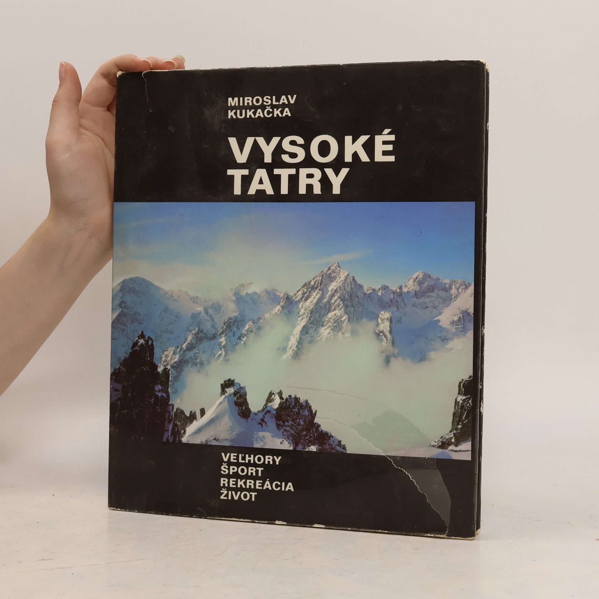 Miroslav Kukačka Vysoké Tatry. Veľhory, šport, rekreácia, život