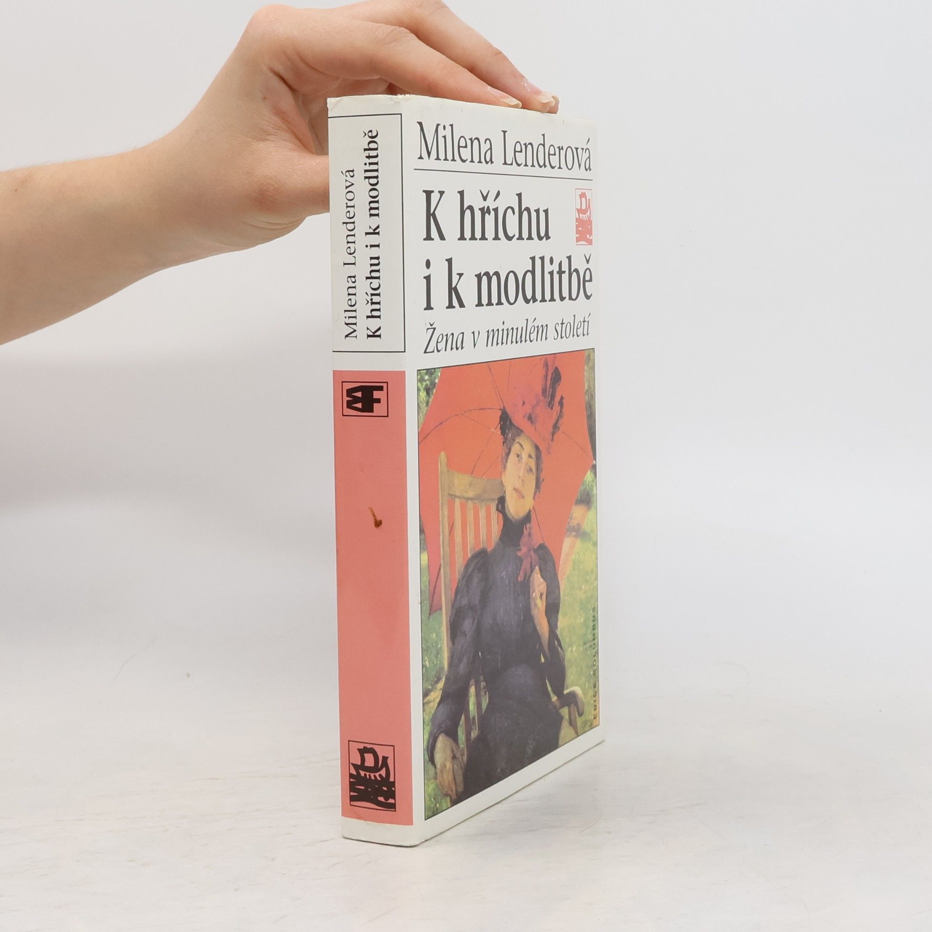 Milena Lenderová K hříchu i k modlitbě. Žena v minulém století