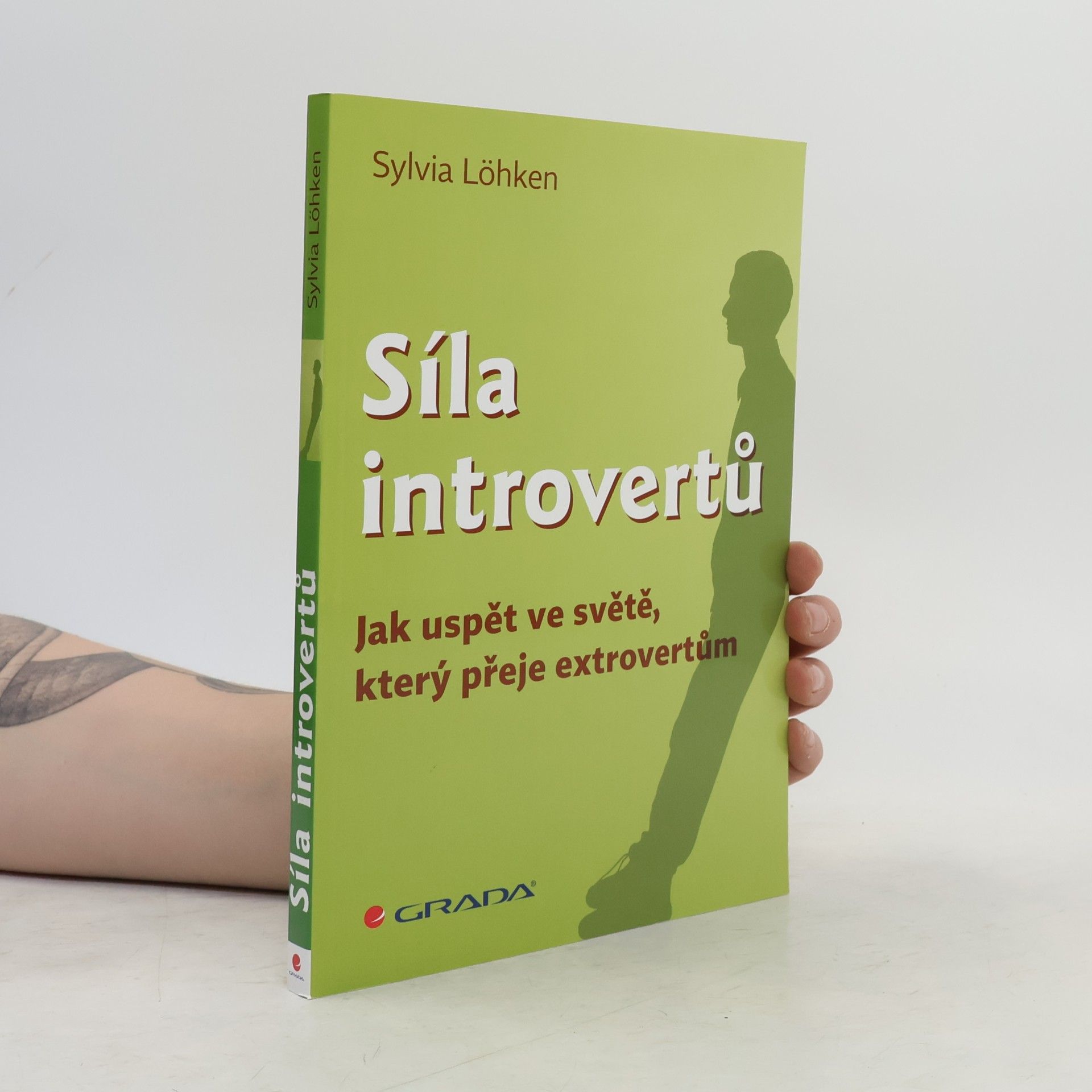 Sylvia Löhken Síla introvertů. Jak uspět ve světě, který přeje extrovertům