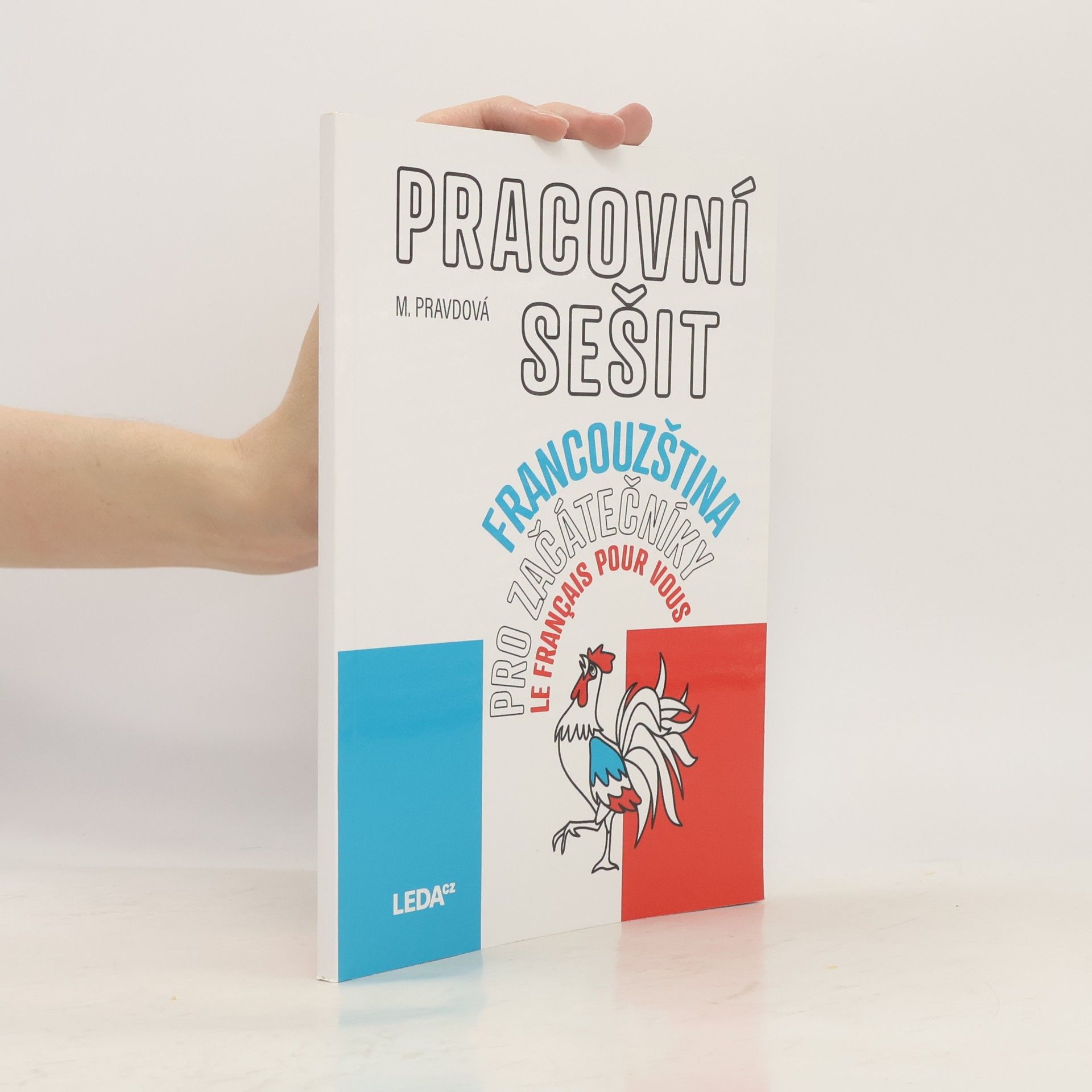Marie Pravdová Francouzština pro začátečníky = Le français pour vous : pracovní sešit