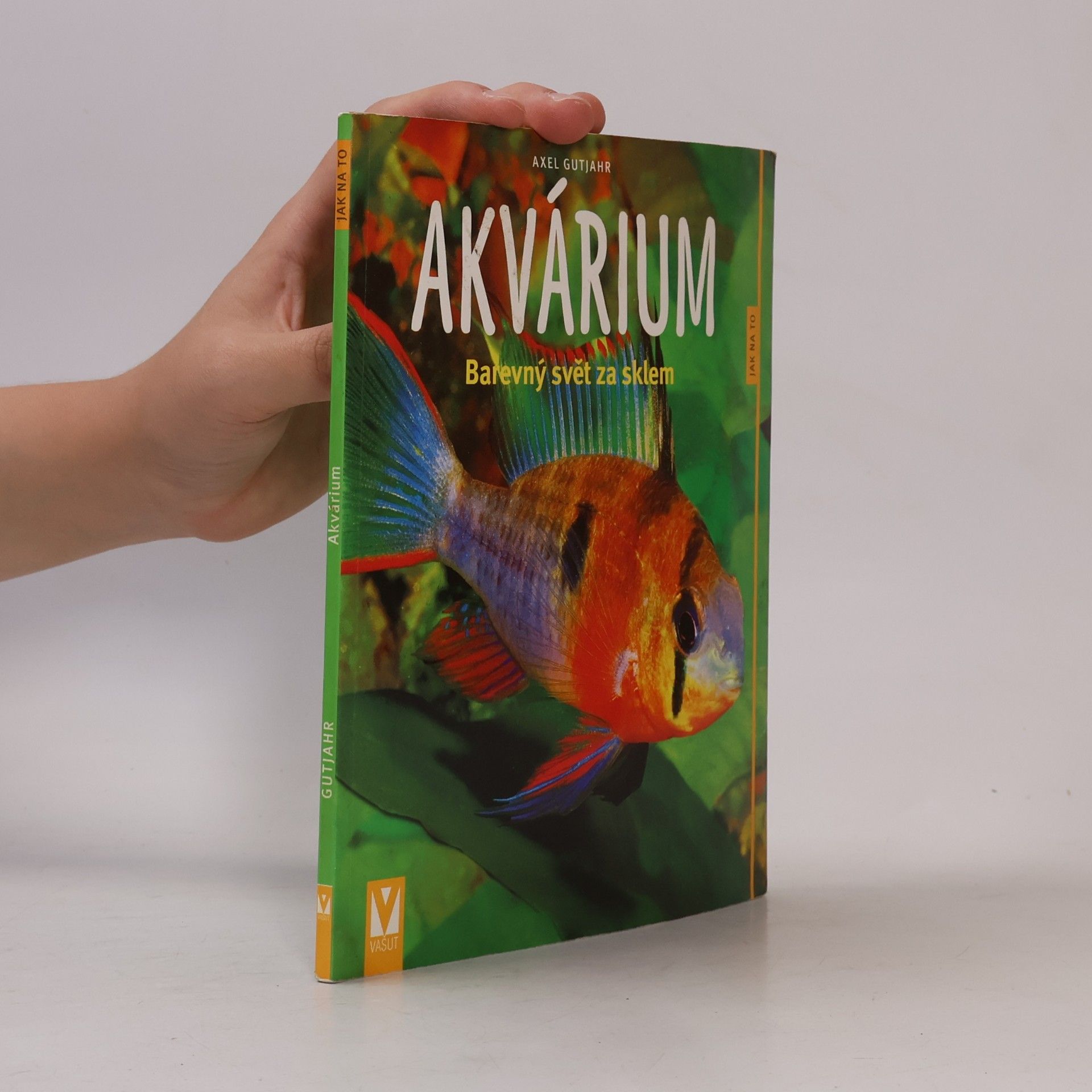 Axel Gutjahr Akvárium. Barevný svět za sklem
