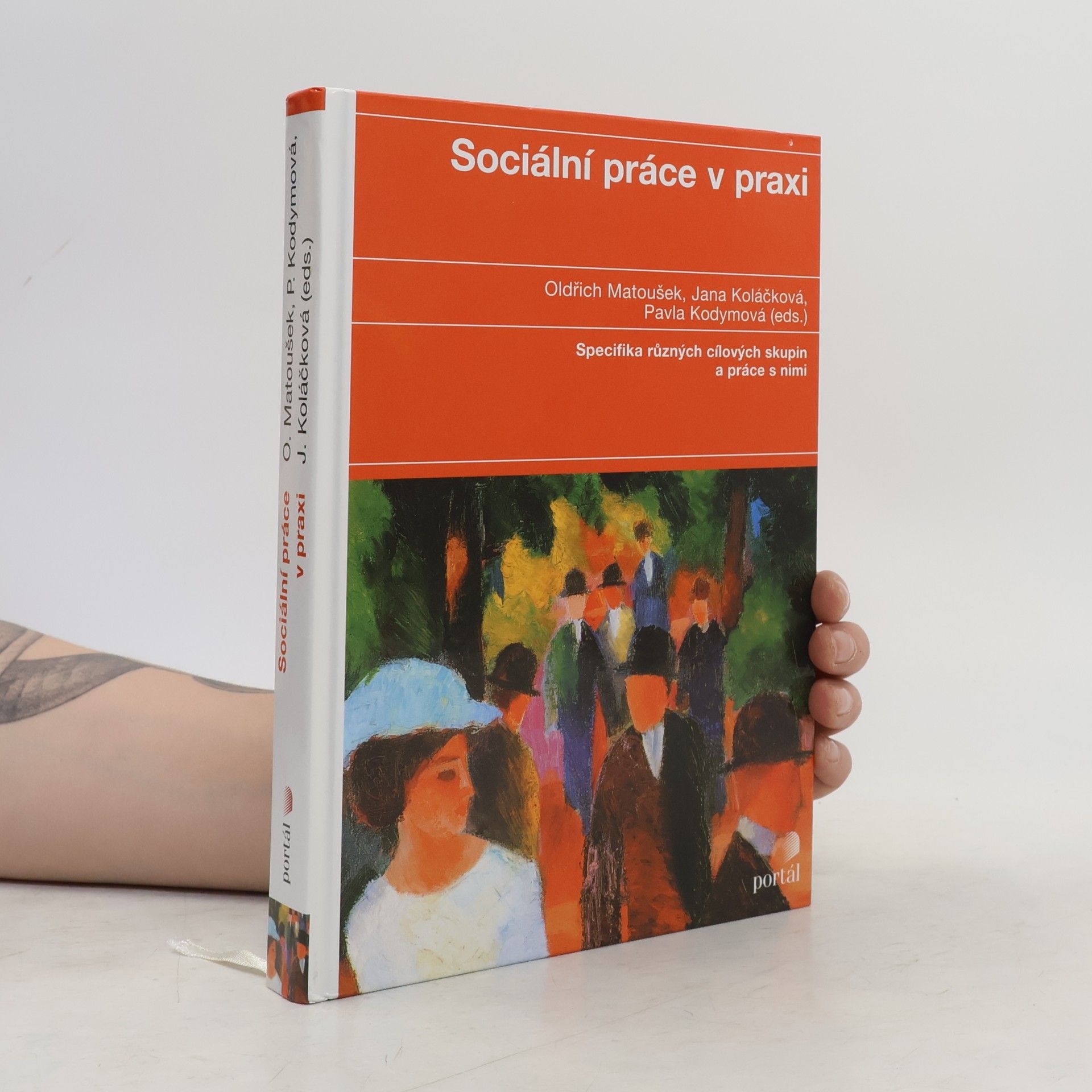 Jana Koláčková Sociální práce v praxi: Specifika různých cílových skupin a práce s nimi