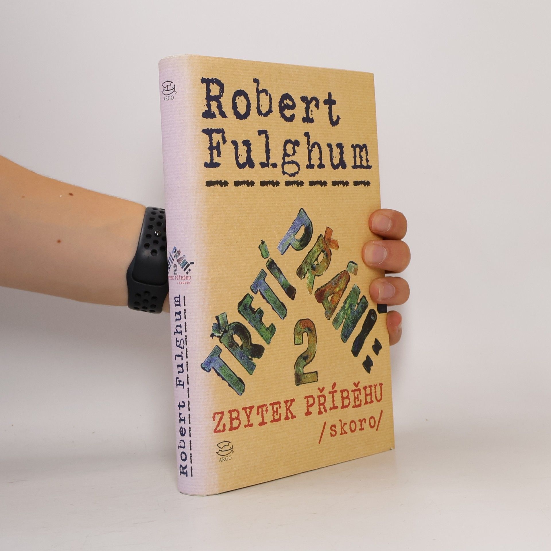 Robert Fulghum Třetí přání. Zbytek příběhu (skoro). Díl 2.