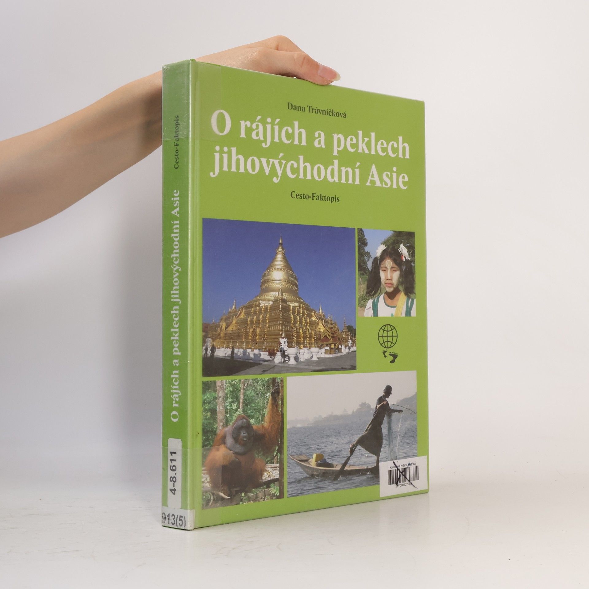 Dana Trávníčková O rájích a peklech jihovýchodní Asie: Cesto-faktopis