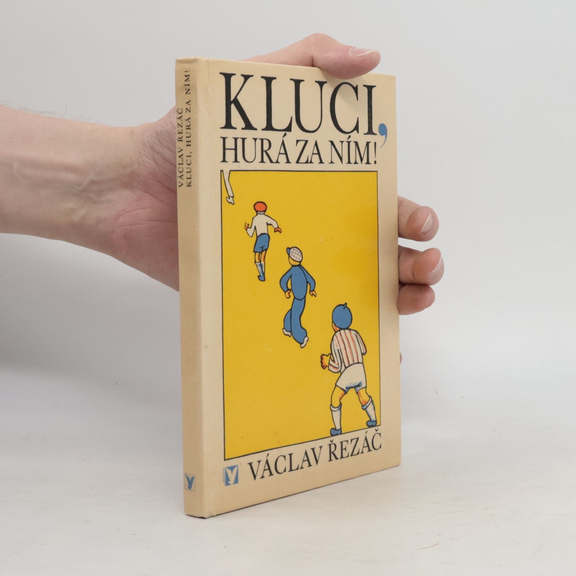 Václav Řezáč Kluci, hurá za ním!