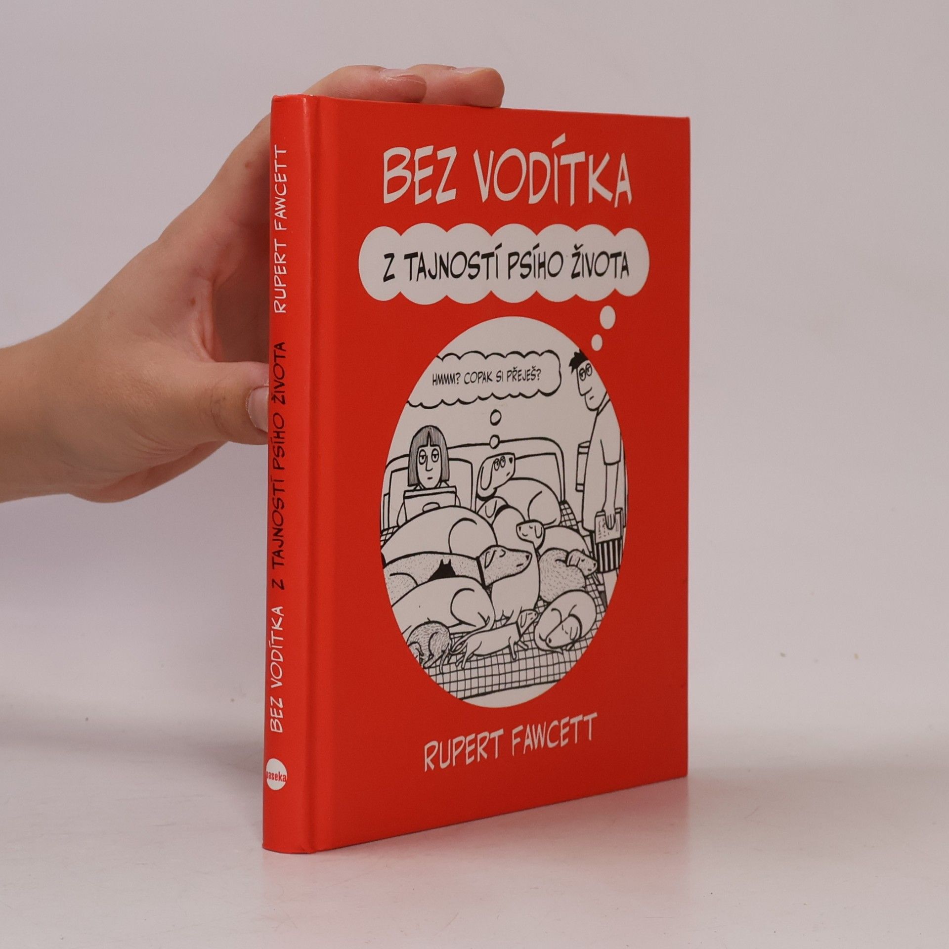 Rupert Fawcett Bez vodítka. Z tajností psího života