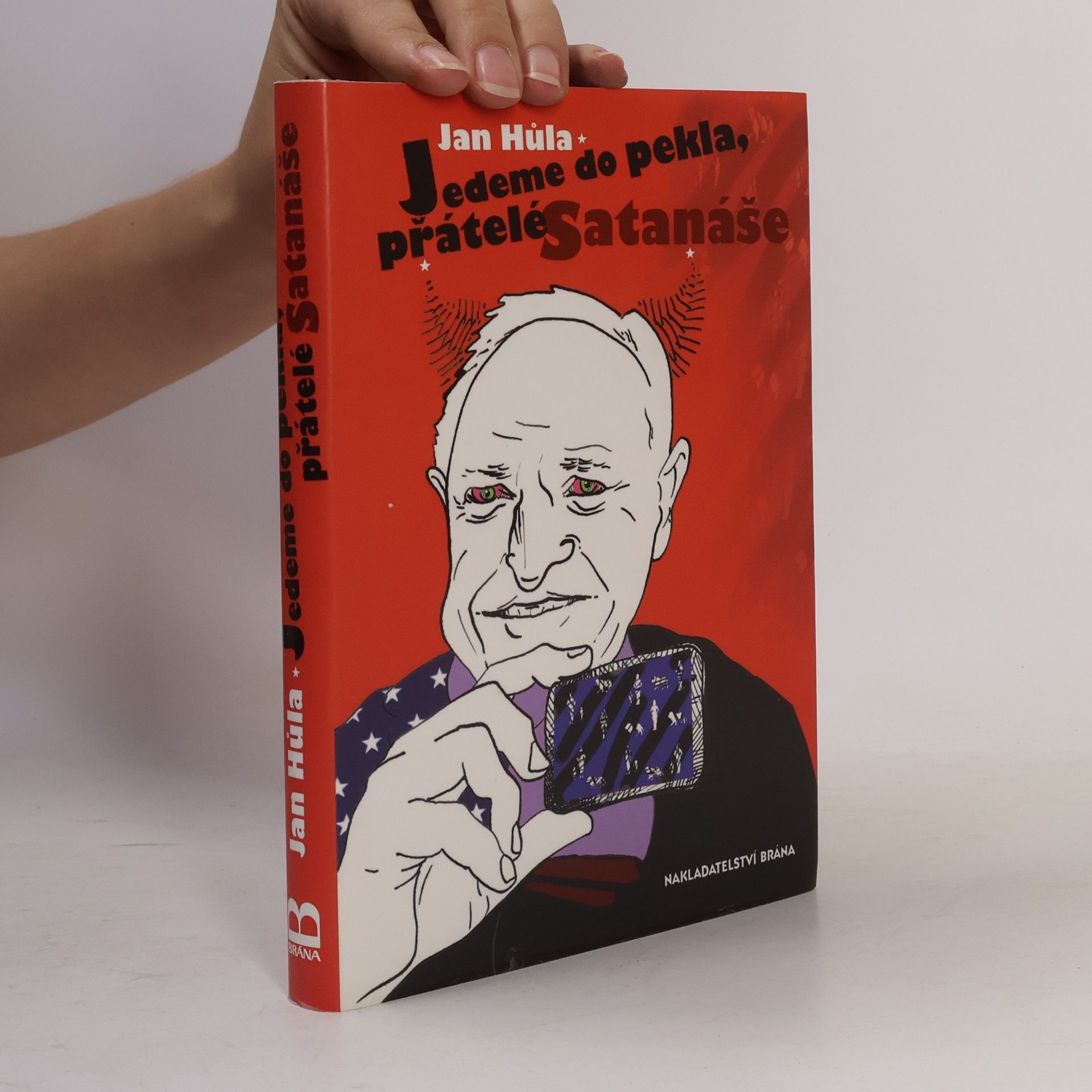 Jan Hůla Jedeme do pekla, přátelé Satanáše