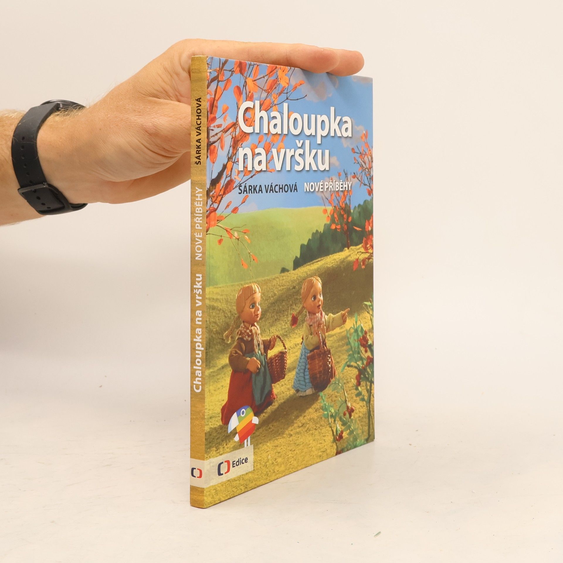 Šárka Váchová Chaloupka na vršku. Nové příběhy