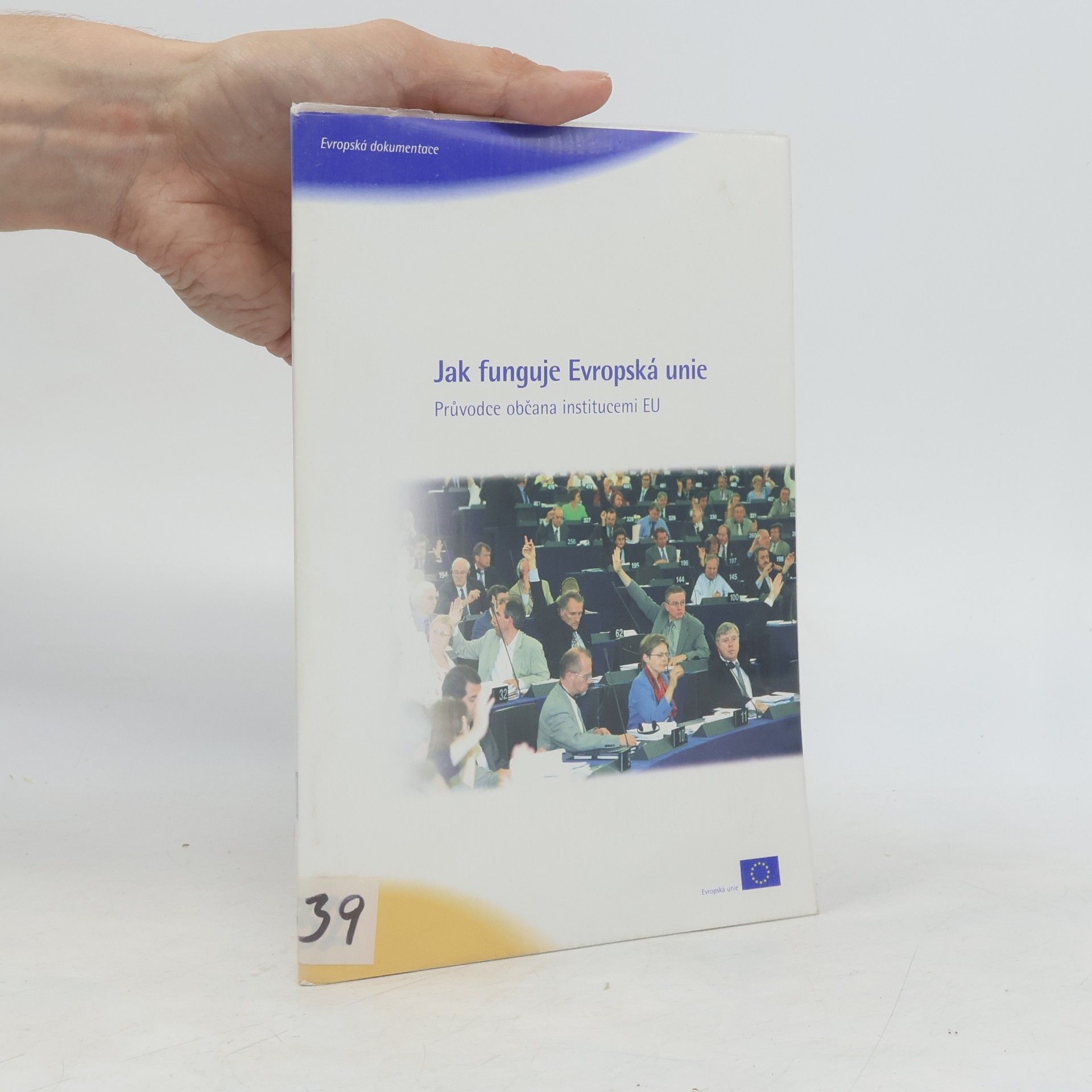 Autorenkollektiv Jak funguje Evropská unie. Průvodce občana institucemi EU