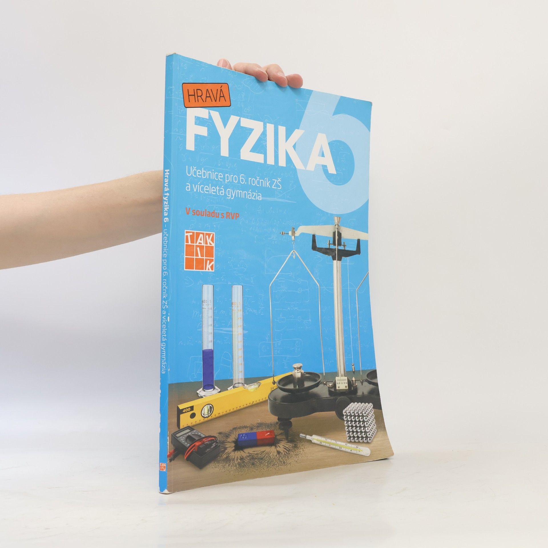Various authors Hravá fyzika 6 : pro 6. ročník ZŠ a víceletá gymnázia