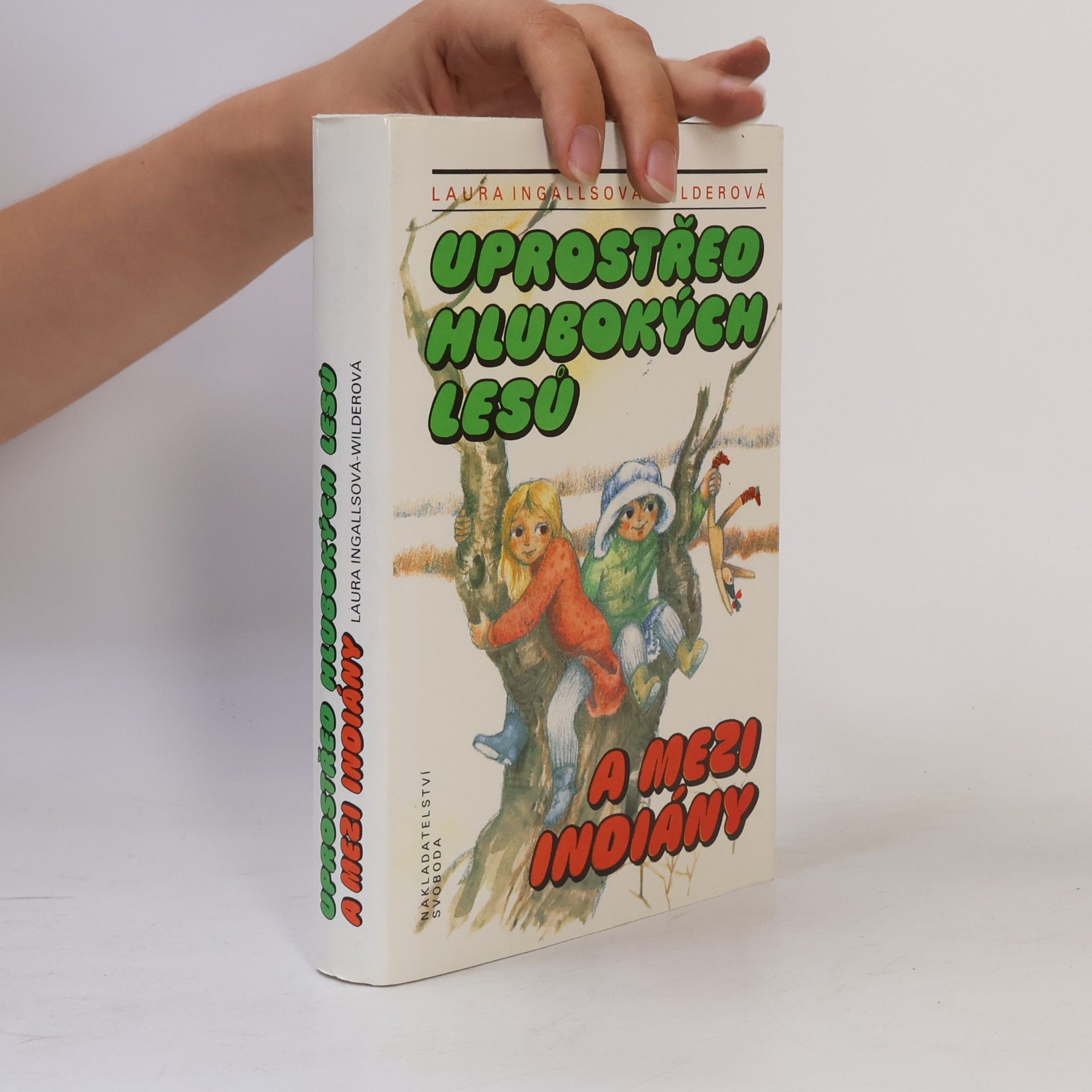 Laura Ingalls Wilder Uprostřed hlubokých lesů a mezi Indiány
