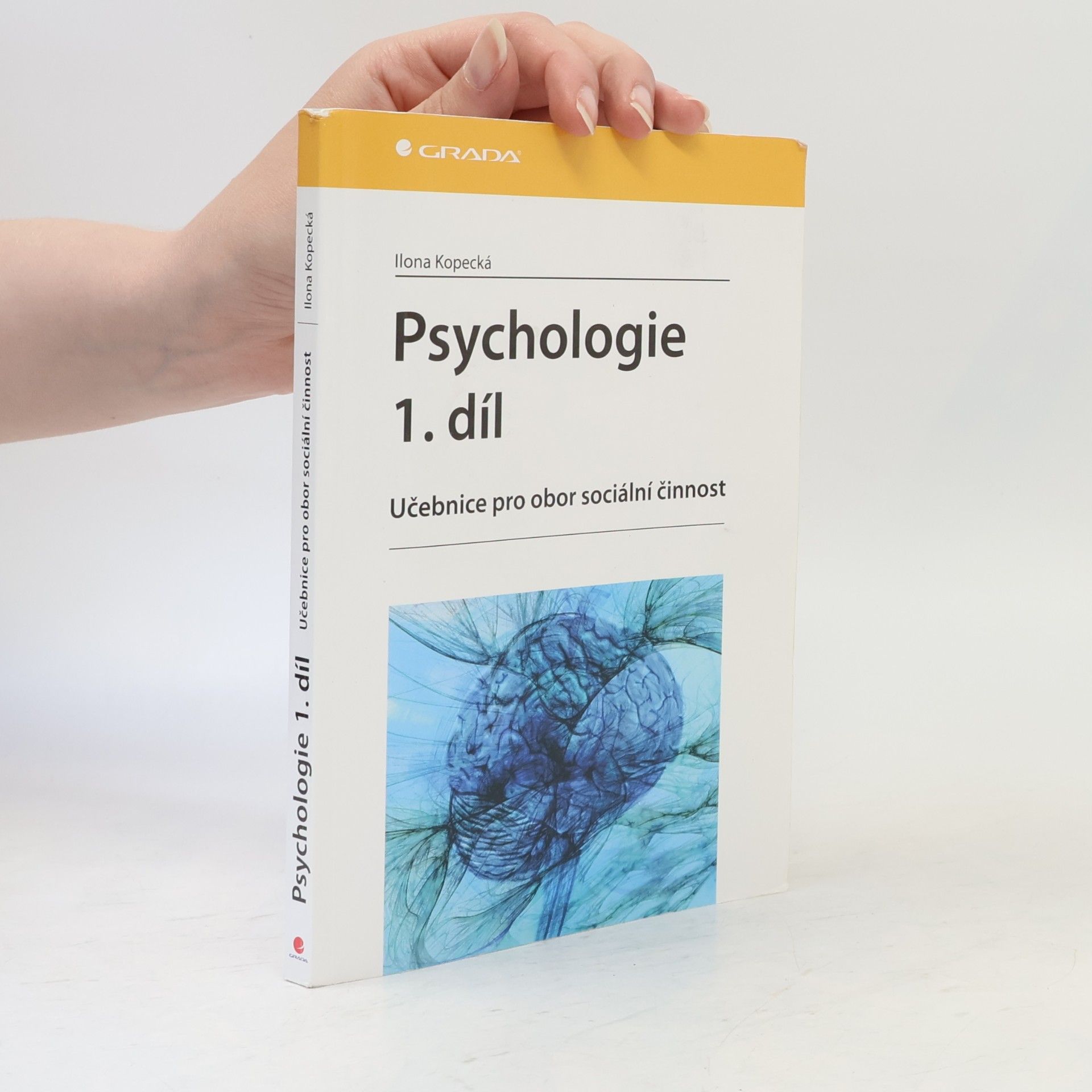 Ilona Kopecká Psychologie : učebnice pro obor sociální činnost. 1. díl
