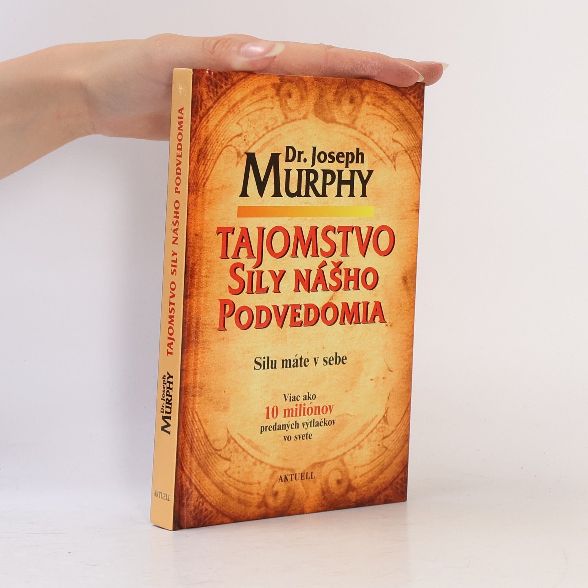 Joseph Murphy Tajomstvo sily nášho podvedomia (Silu máte v sebe)