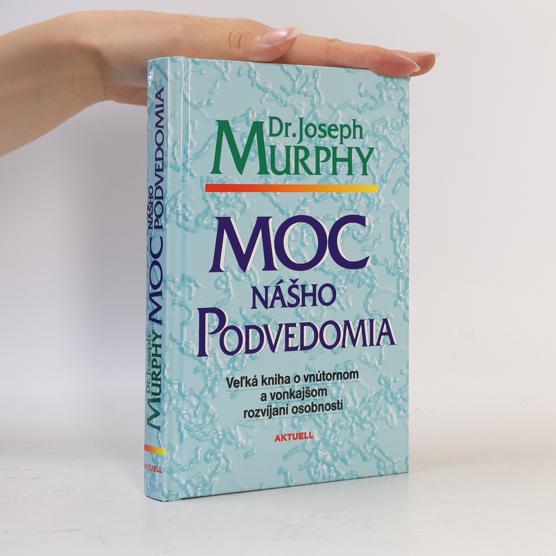 Joseph Murphy Moc nášho podvedomia