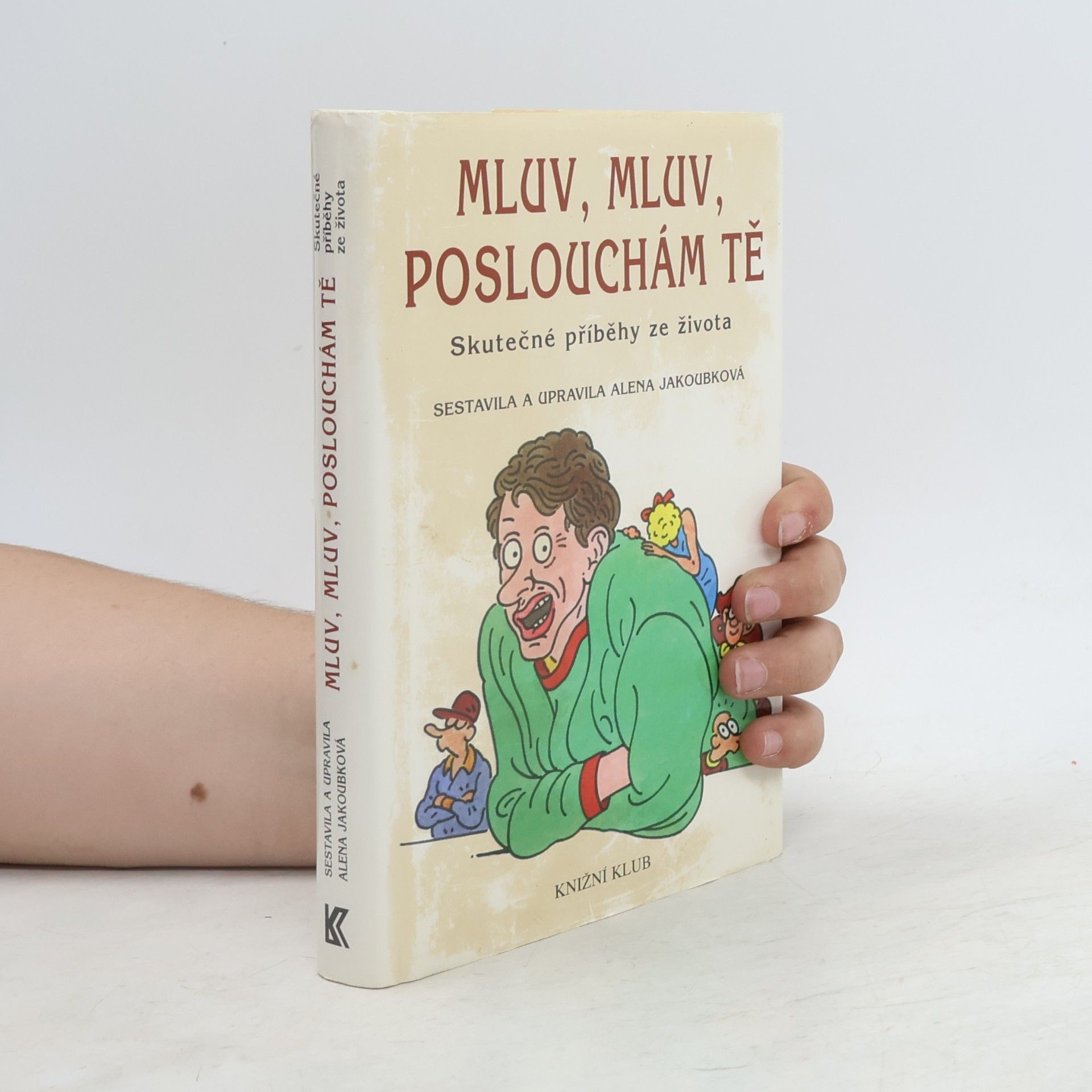 Mluv, mluv, poslouchám tě : skutečné příběhy ze života