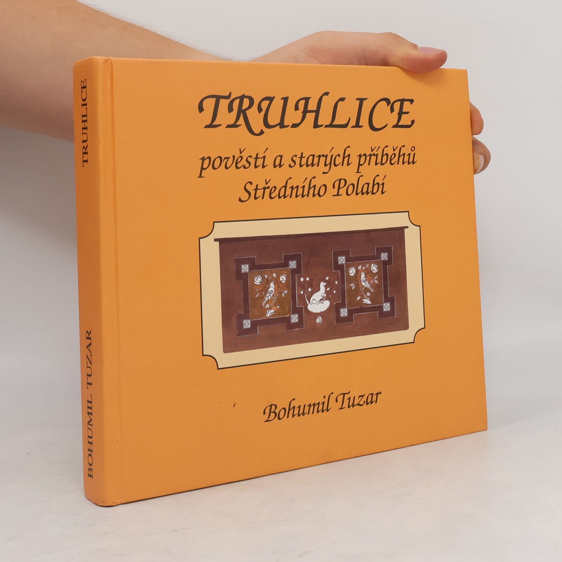 Bohumil Tuzar Truhlice pověstí a starých příběhů Středního Polabí I.