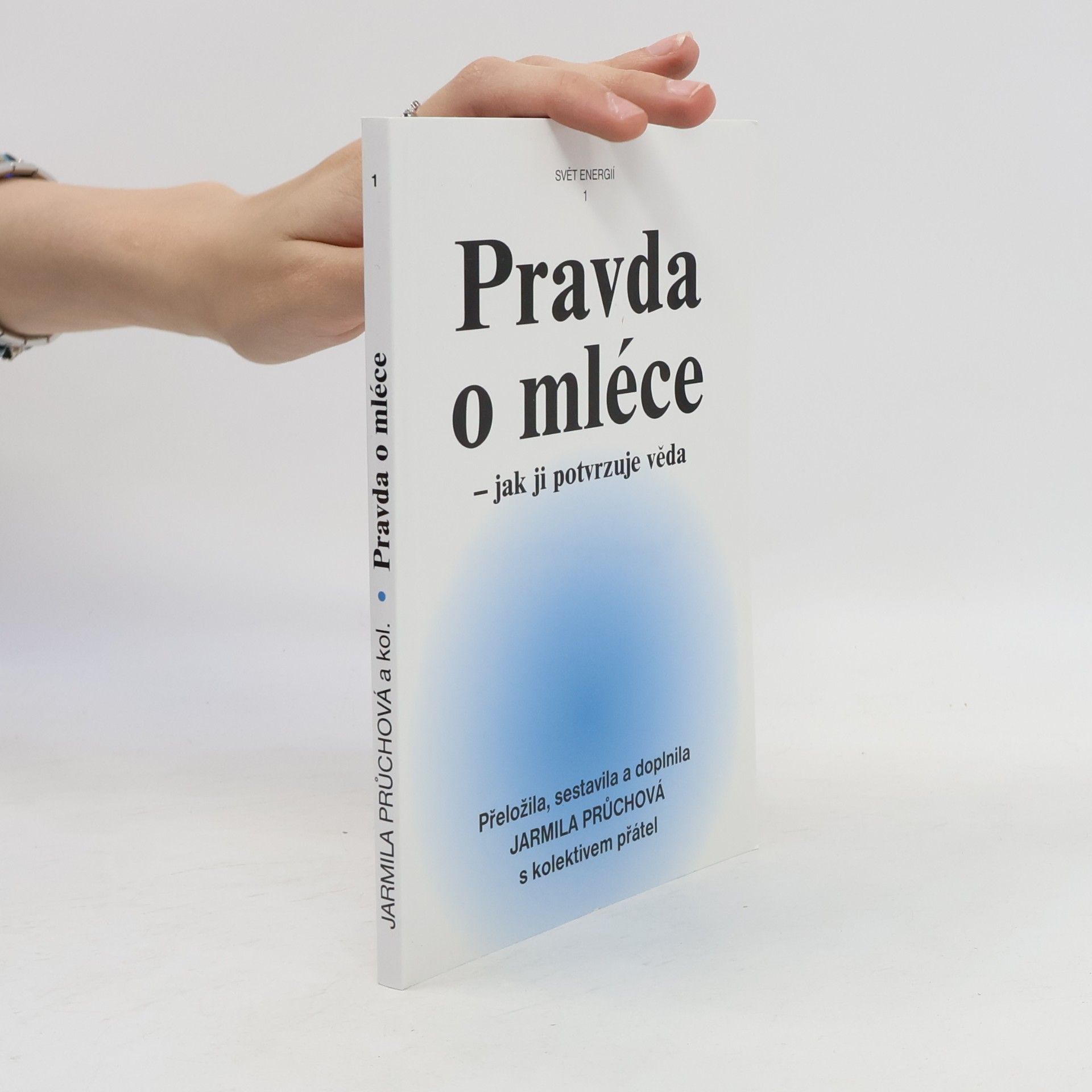 Jarmila Průchová Pravda o mléce - jak ji potvrzuje věda