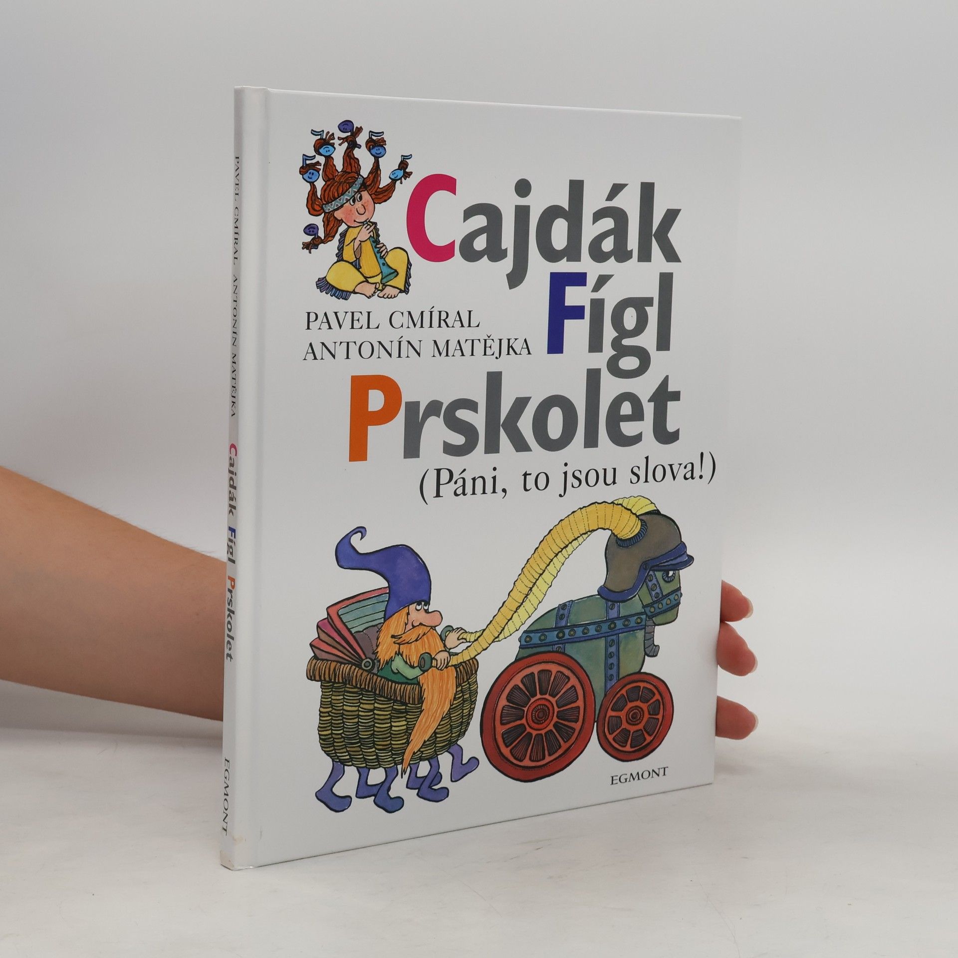 Cajdák, Fígl, Prskolet : (páni, to jsou slova!)