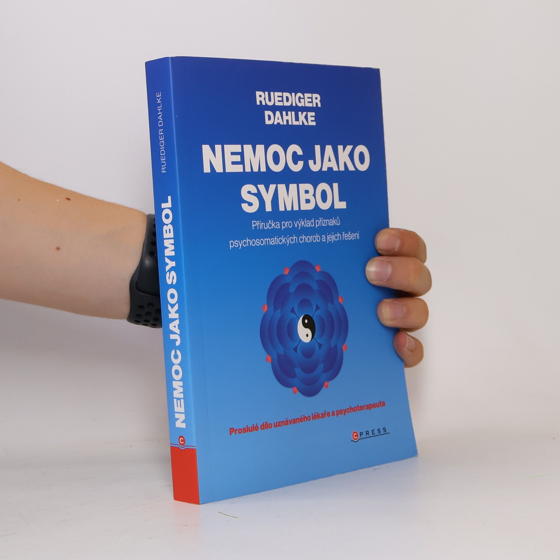 Ruediger Dahlke Nemoc jako symbol: Příručka pro výklad příznaků psychosomatických chorob a jejich řešení