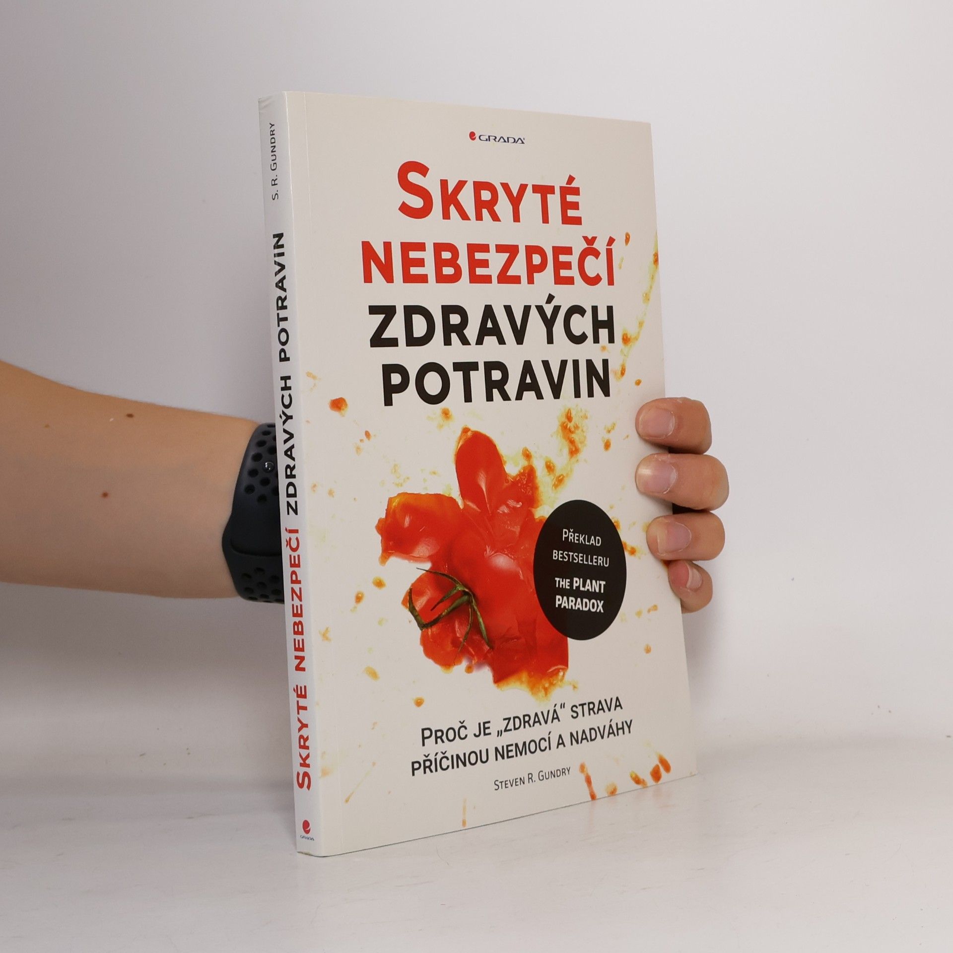 Steven Gundry Skryté nebezpečí zdravých potravin