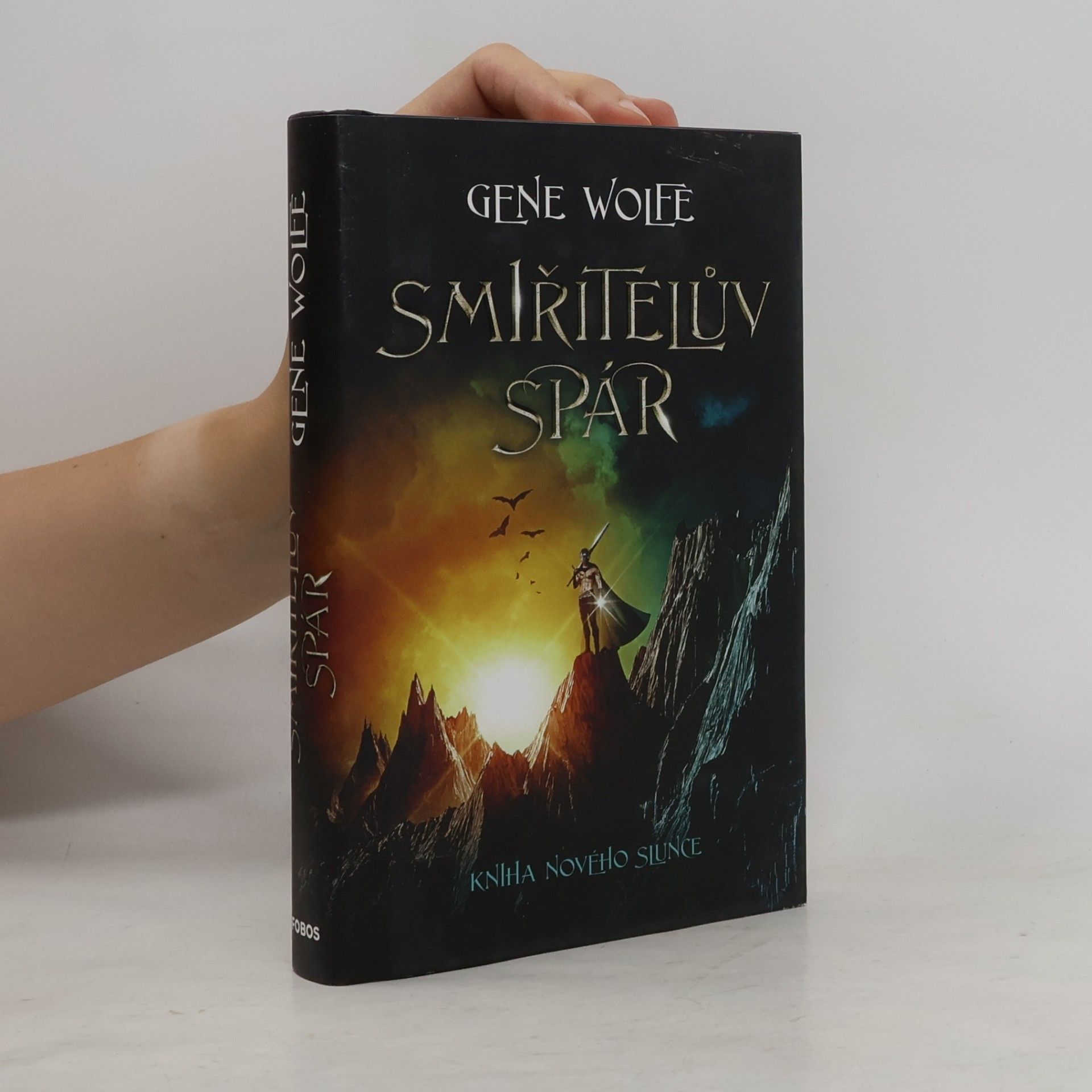Gene Wolfe Kniha Nového Slunce. Smiřitelův spár.
