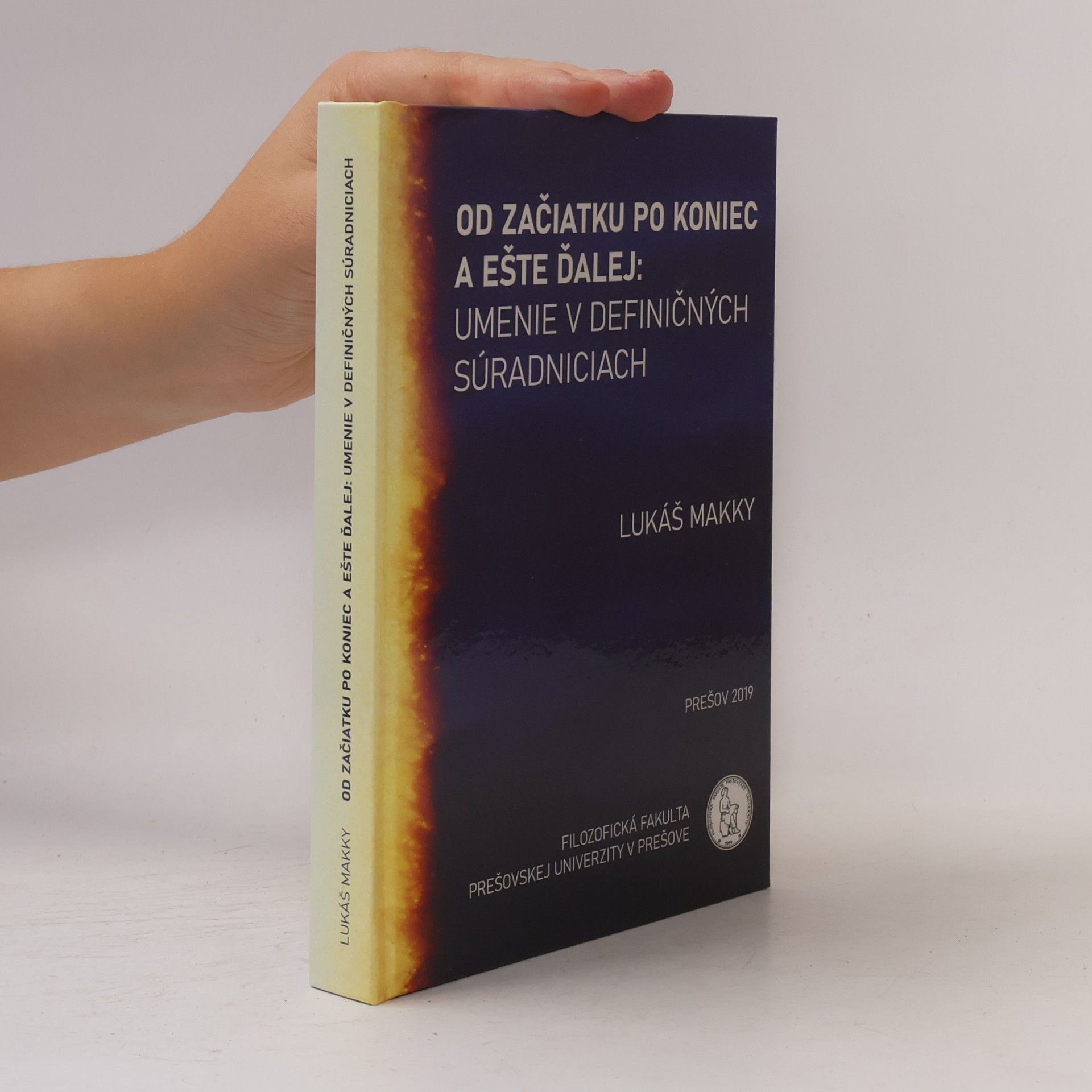 Lukáš Makky Od začiatku po koniec a ešte ďalej. Umenie v definičných súradniciach