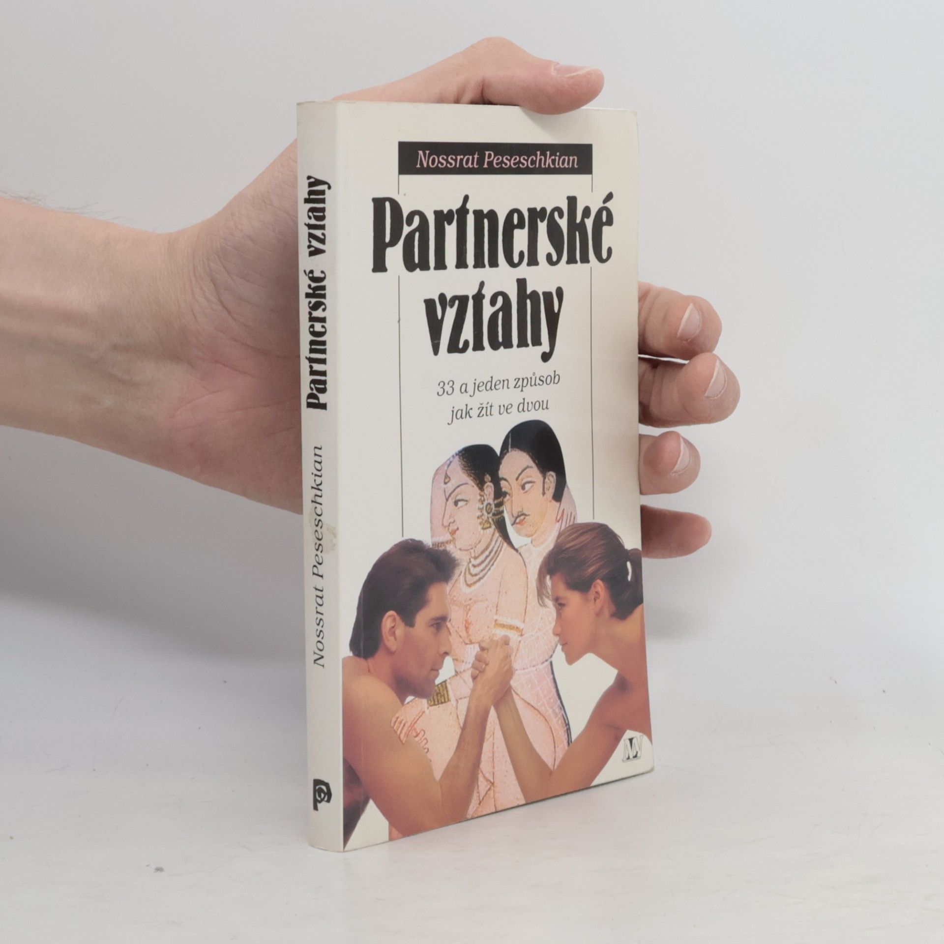 Nossrat Peseschkian Partnerské vztahy : 33 a jeden způsob jak žít ve dvou