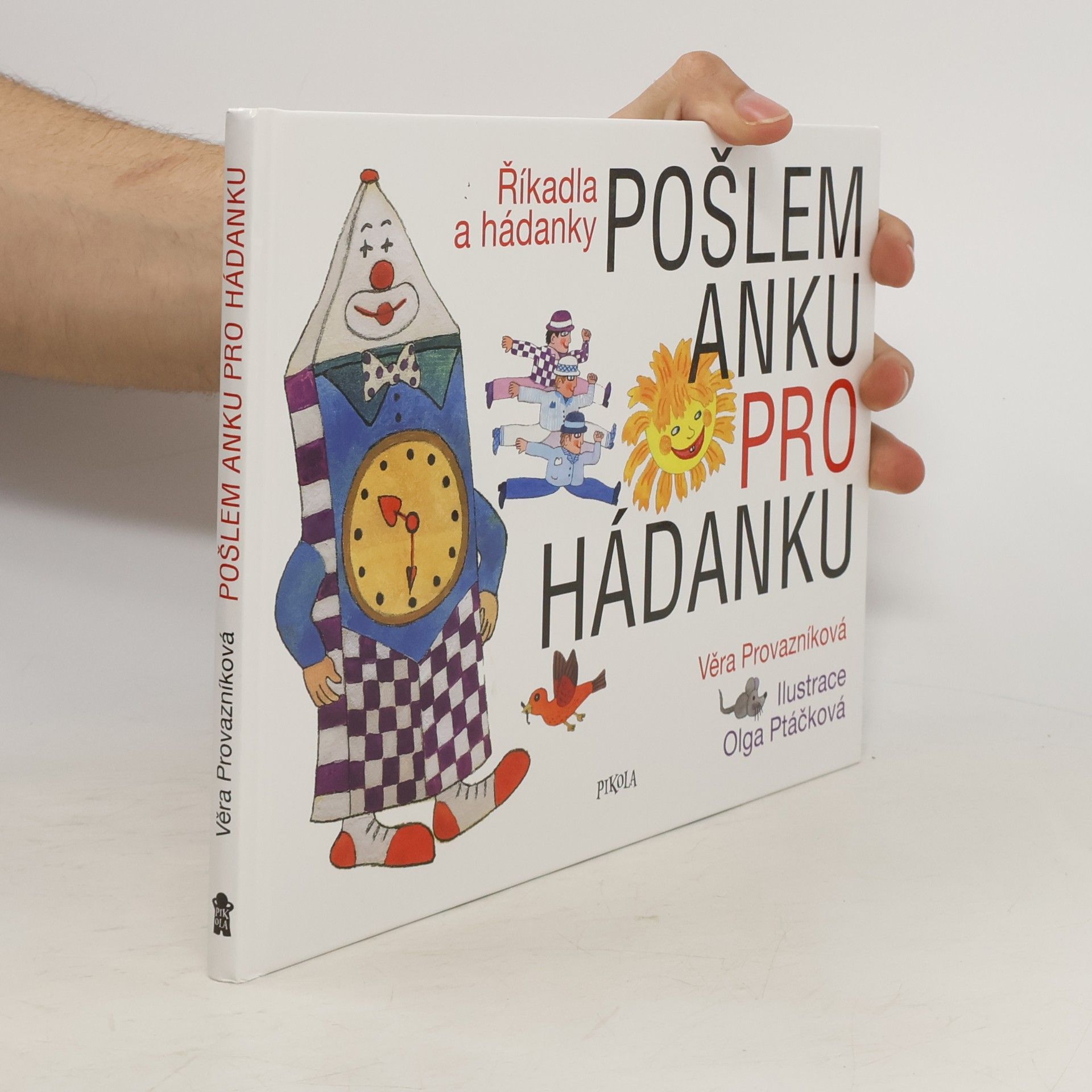 Olga Ptáčková Pošlem Anku pro hádanku : říkadla a hádanky
