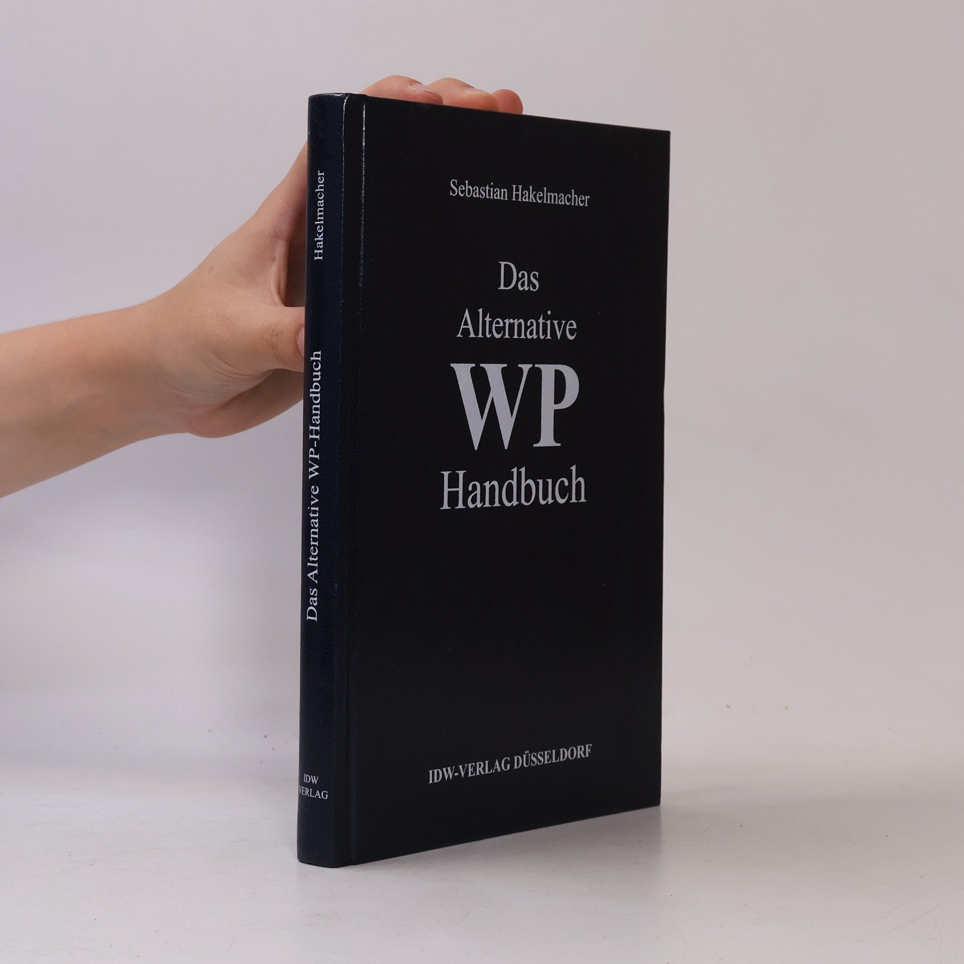 Sebastian Hakelmacher Das alternative Wirtschaftsprüfer-Handbuch