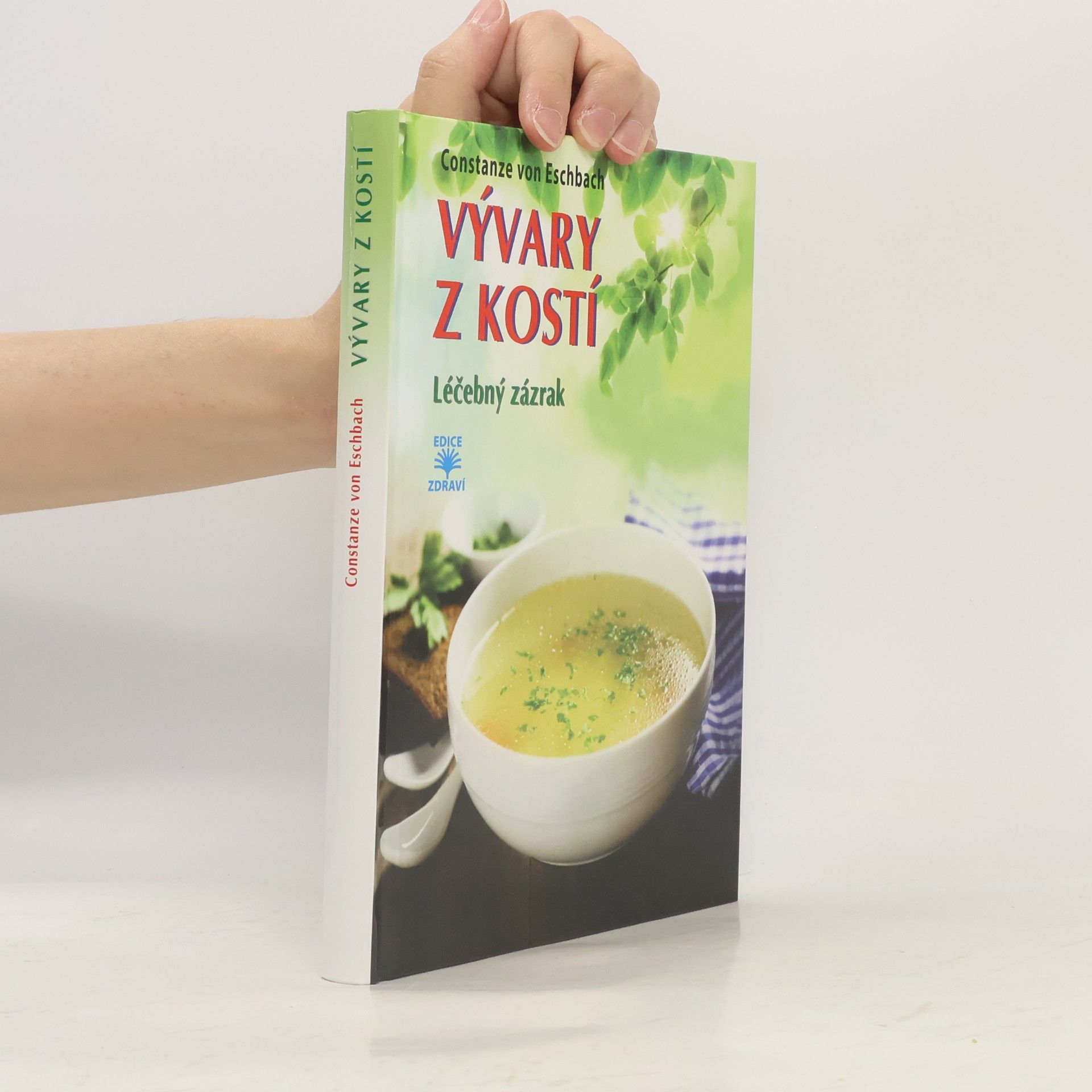 Constanze von Eschabch Vývary z kostí : léčebný zázrak