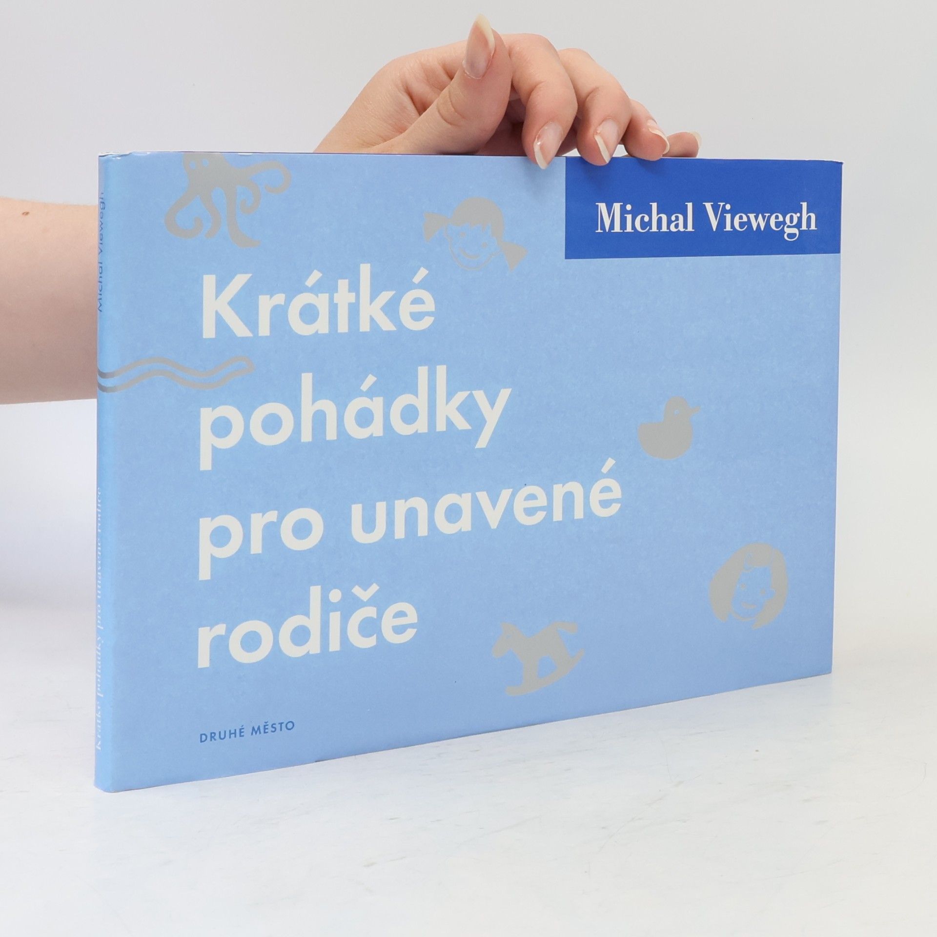 Michal Viewegh Krátké pohádky pro unavené rodiče