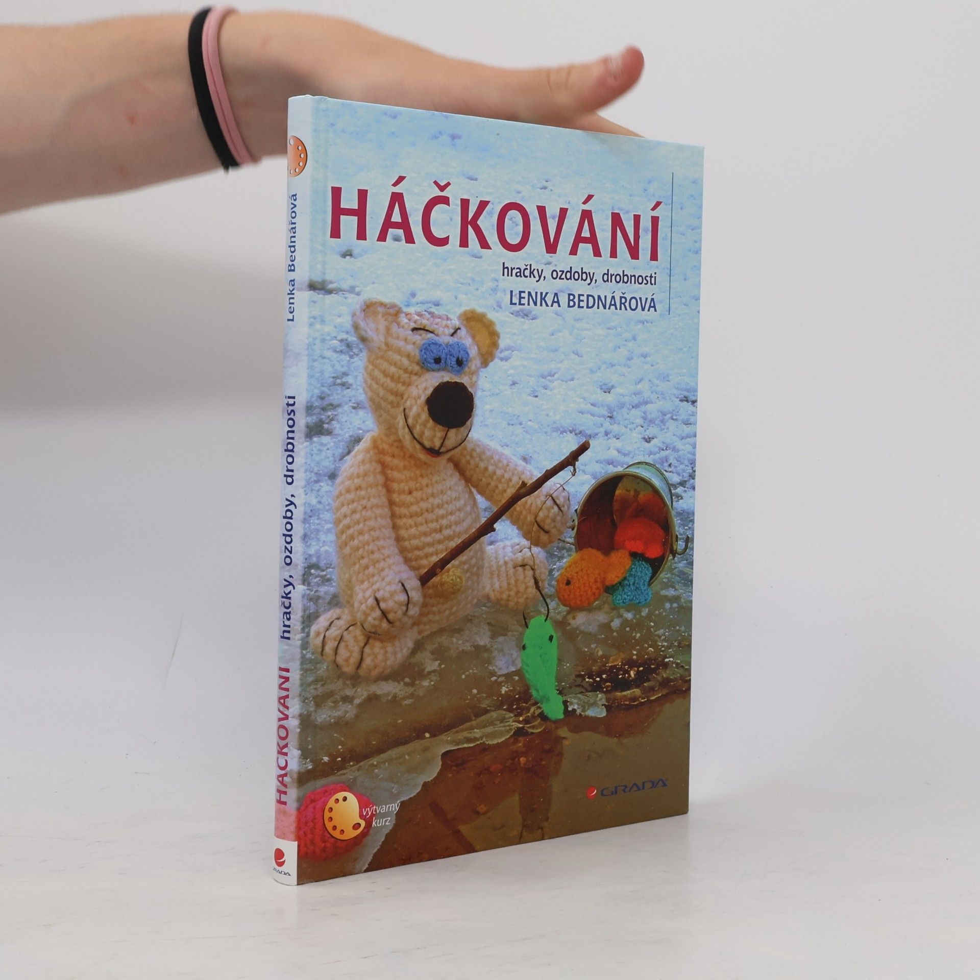 Lenka Bednářová Háčkování : hračky, ozdoby, drobnosti