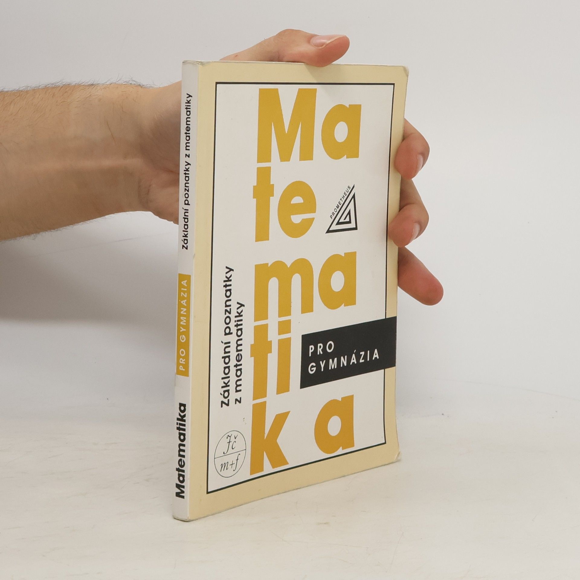 Ivan Bušek Matematika pro gymnázia. Základní poznatky z matematiky