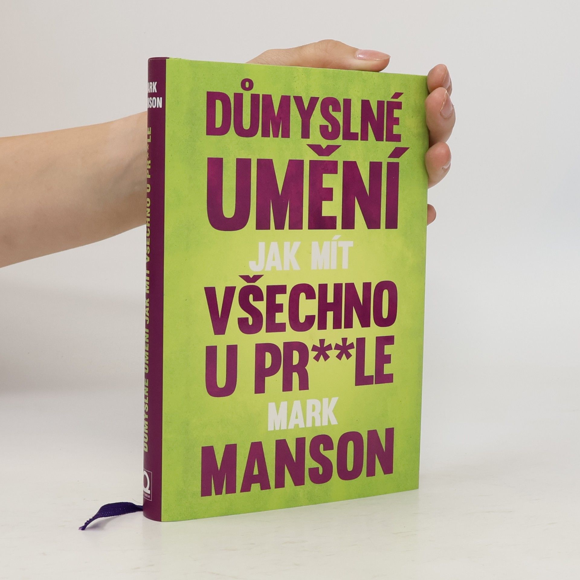 Mark Manson Důmyslné umění, jak mít všechno u pr**le