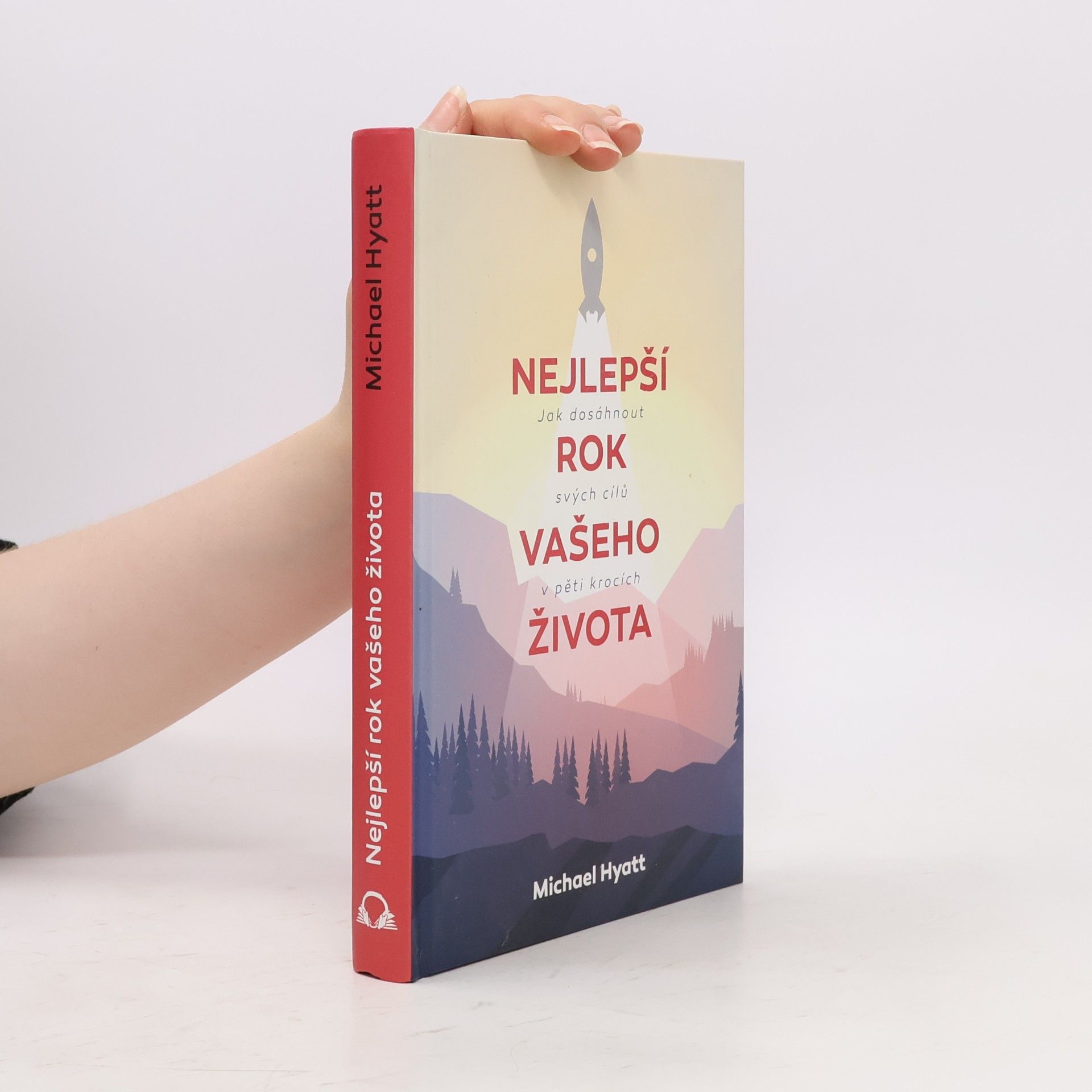 Michael Hyatt Nejlepší rok vašeho života