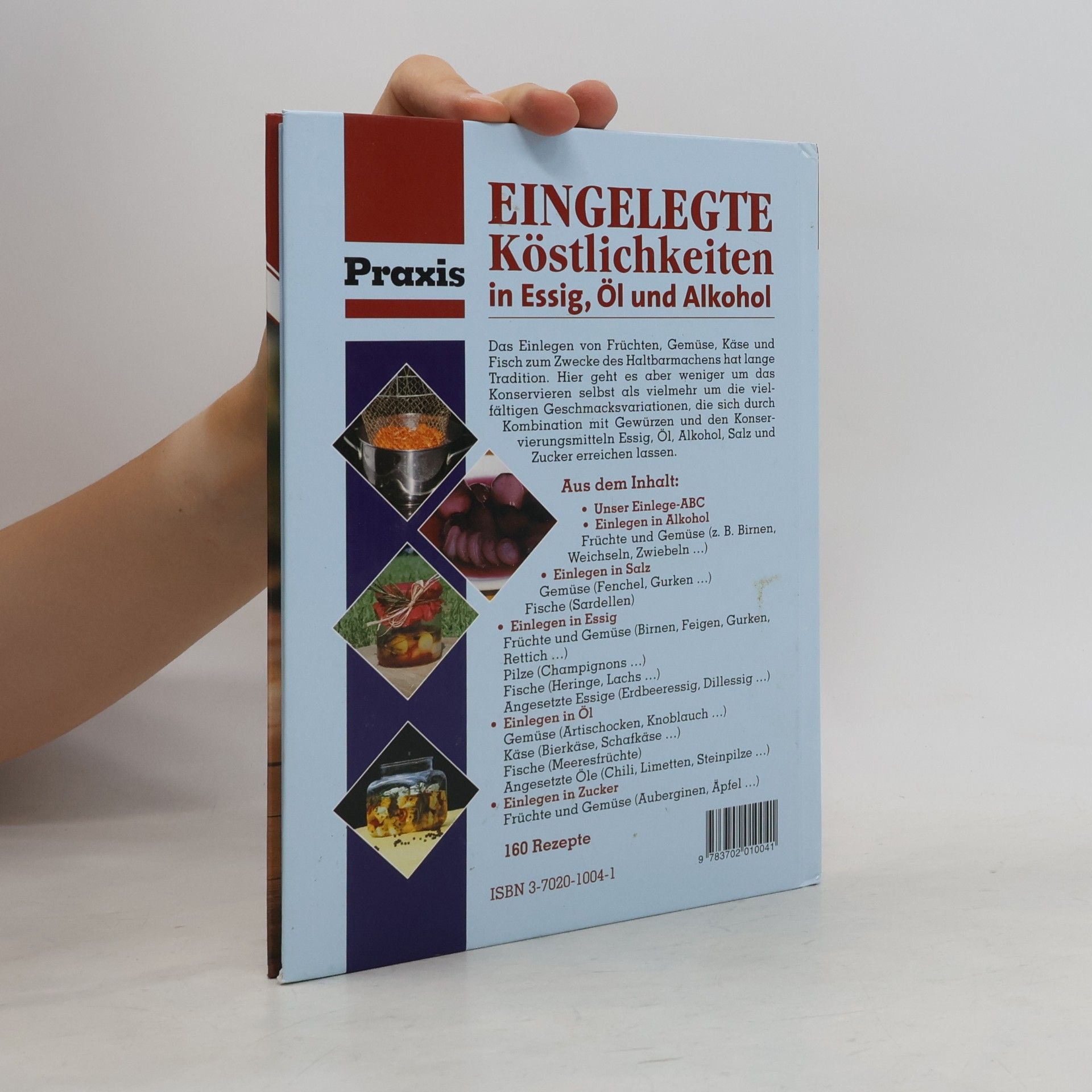 Eva Aufreiter Eingelegte Köstlichkeiten in Essig, Öl und Alkohol