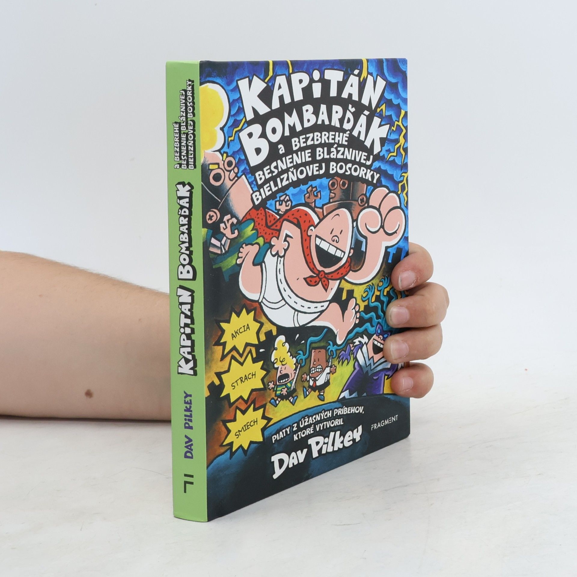 Dav Pilkey Kapitán Bombarďák a bezbrehé besnenie bláznivej bielizňovej bosorky