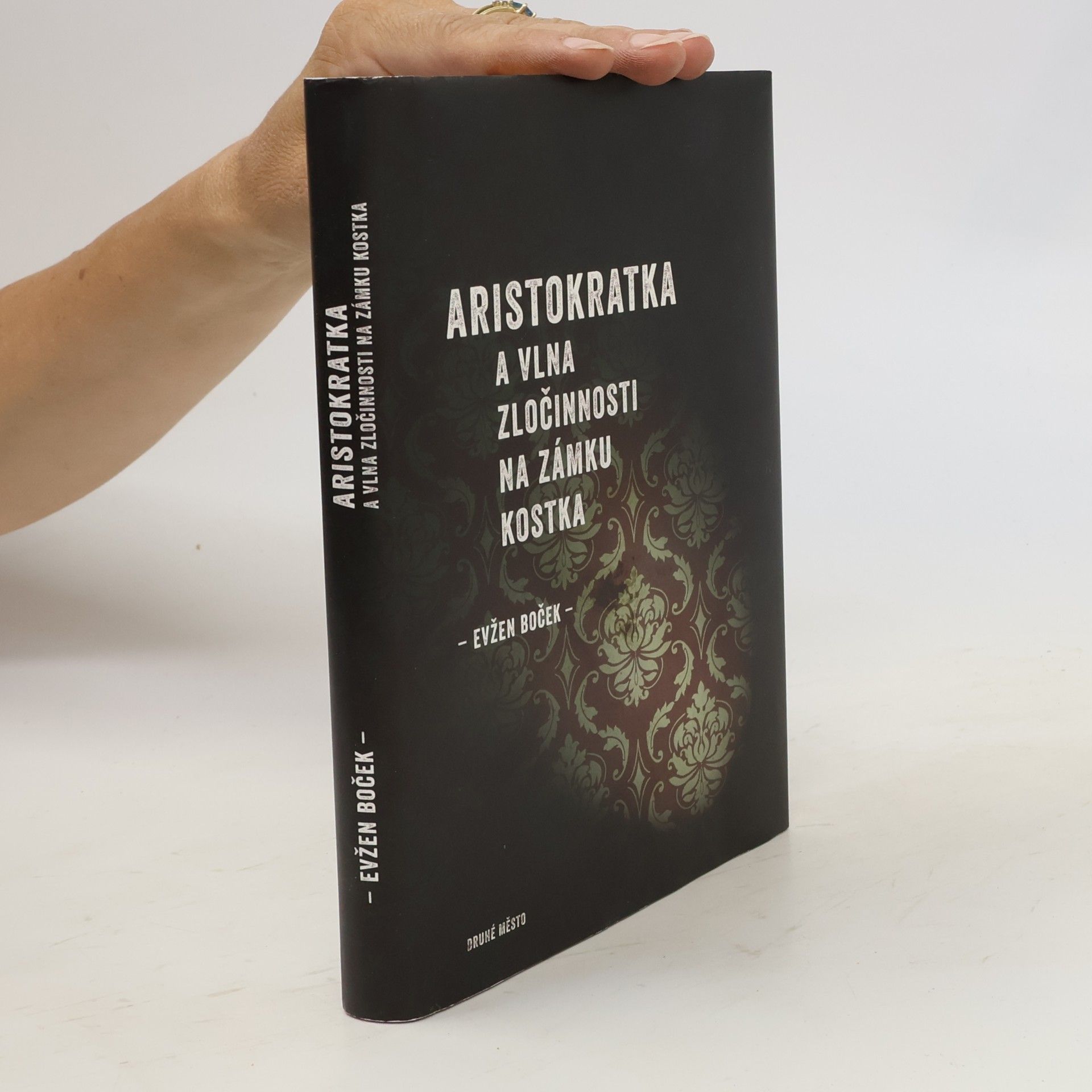 Evžen Boček Aristokratka a vlna zločinnosti na zámku Kostka