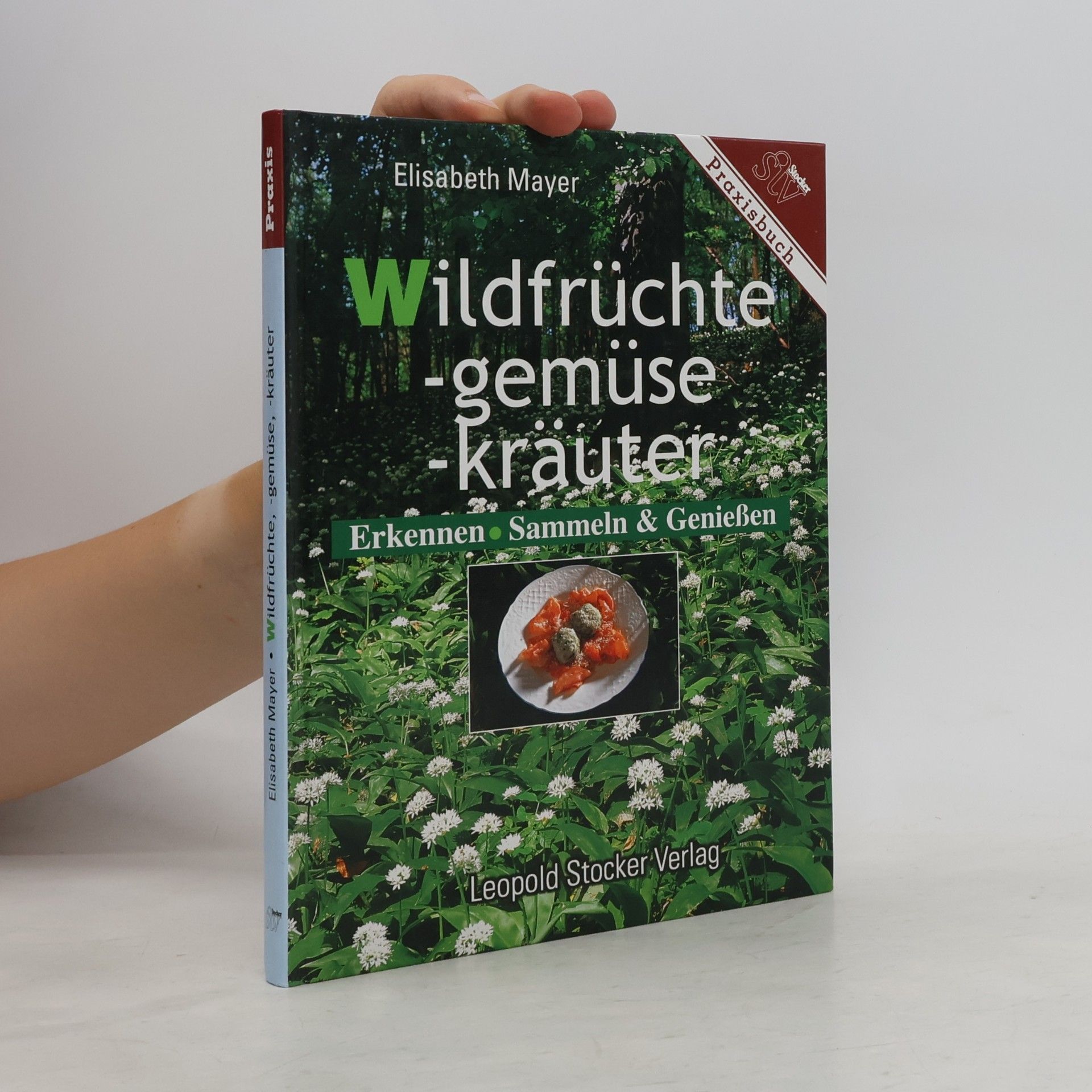 Elisabeth Mayer-Reithofer Wildfrüchte, -gemüse, -kräuter