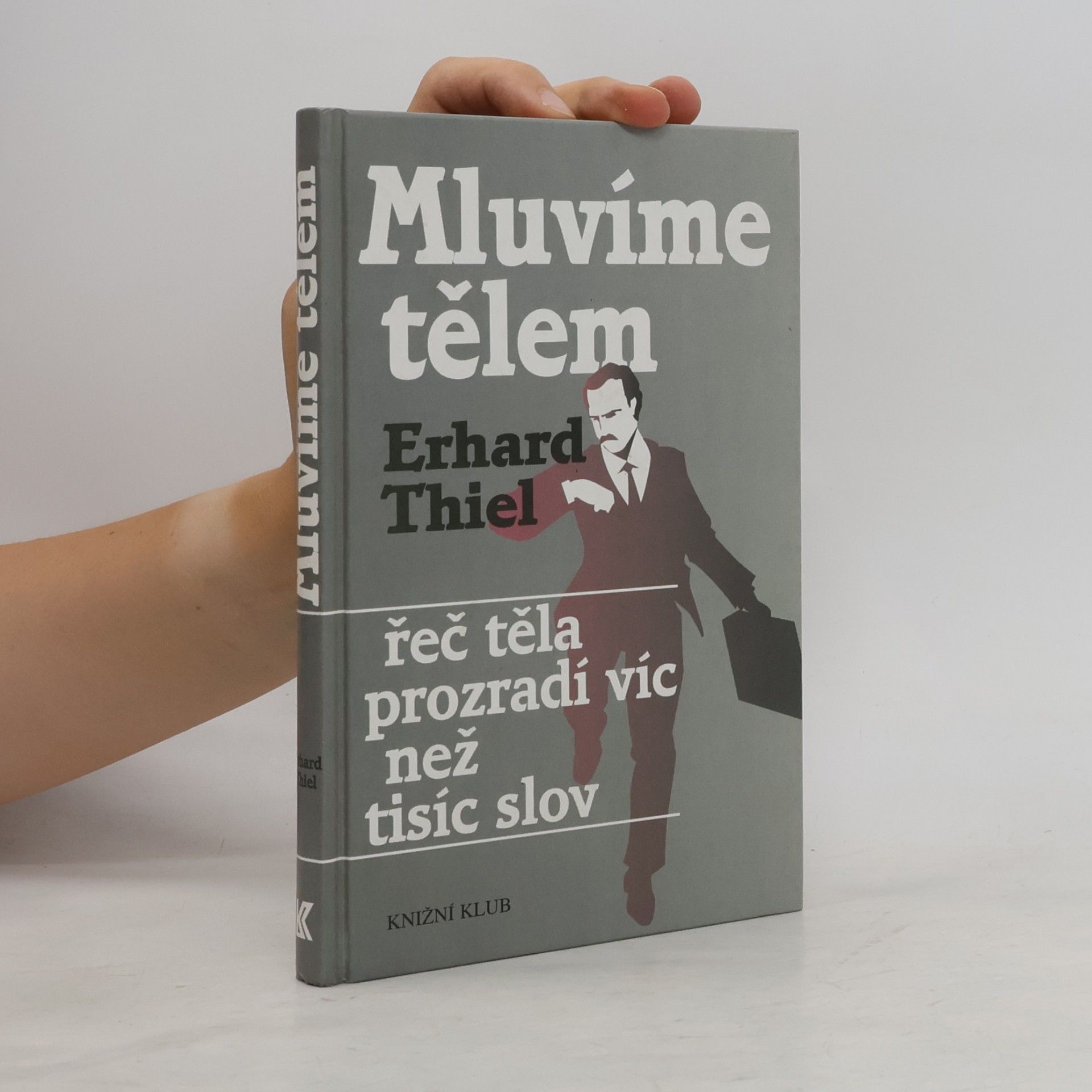Mluvíme tělem. Řeč těla prozradí víc než tisíc slov