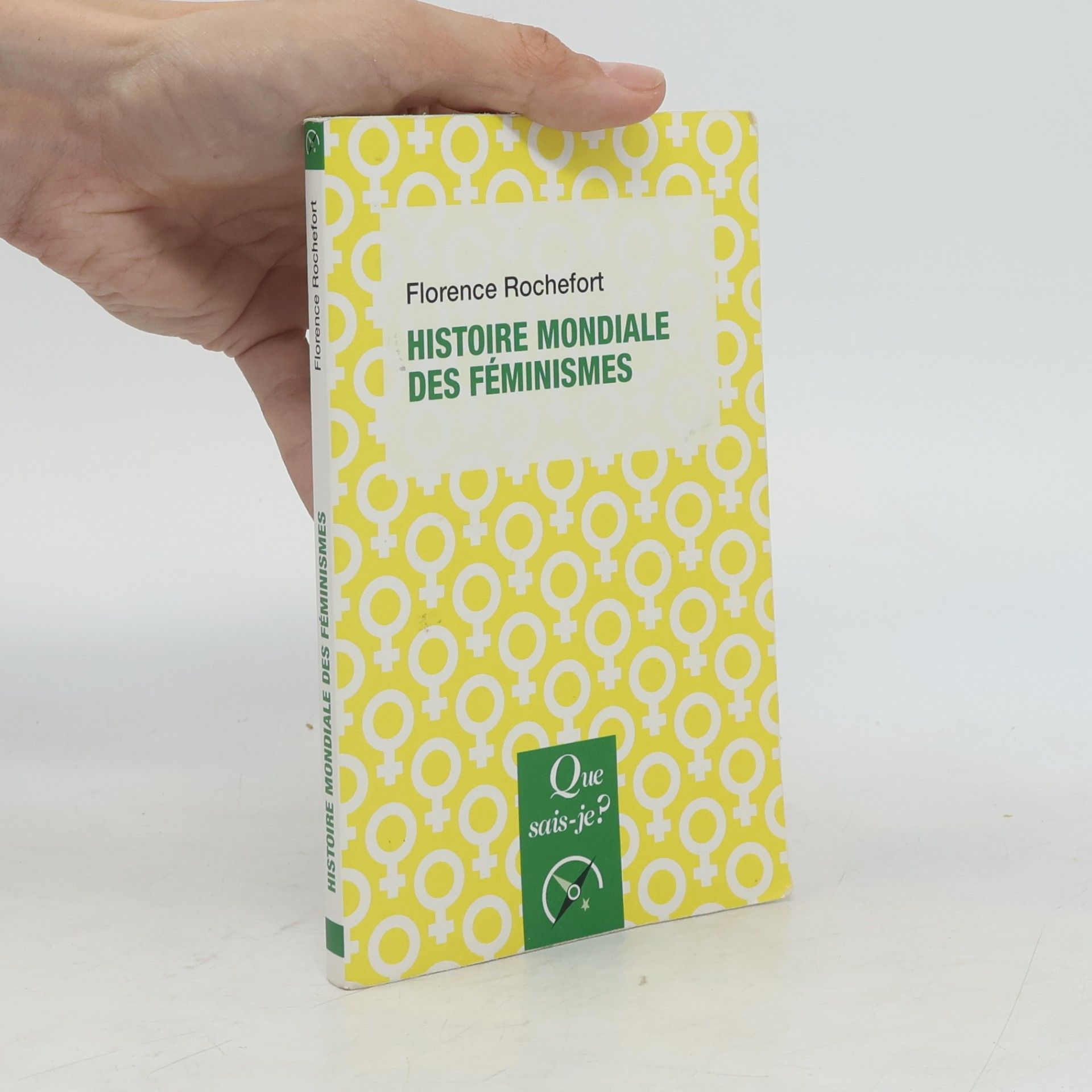 Florence Rochefort Que sais-je?: Histoire mondiale des féminismes