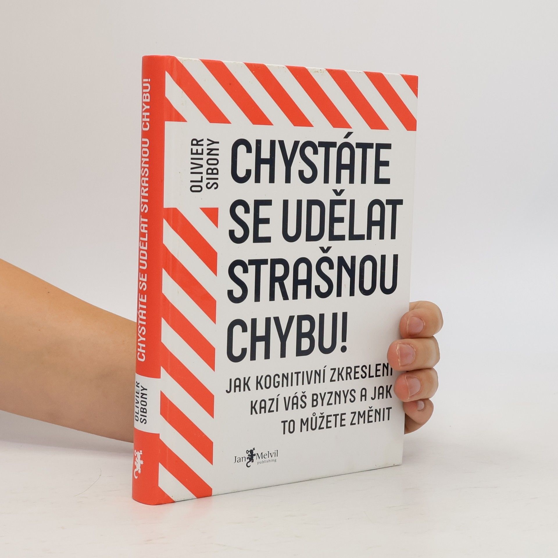 Olivier Sibony Chystáte se udělat strašnou chybu!