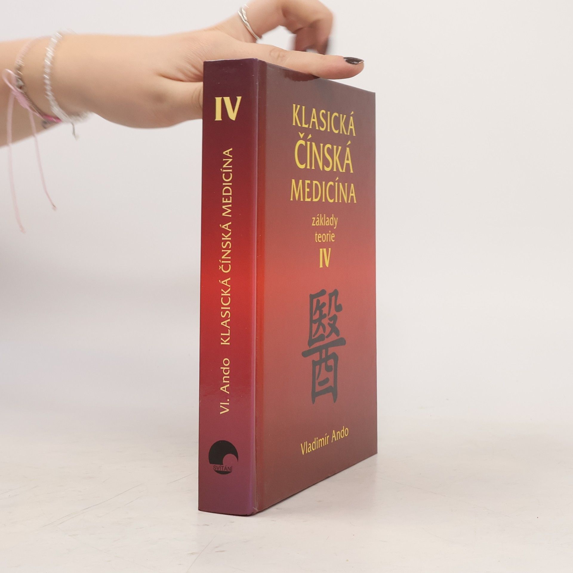Vladimír Ando Klasická čínská medicína : základy teorie. IV