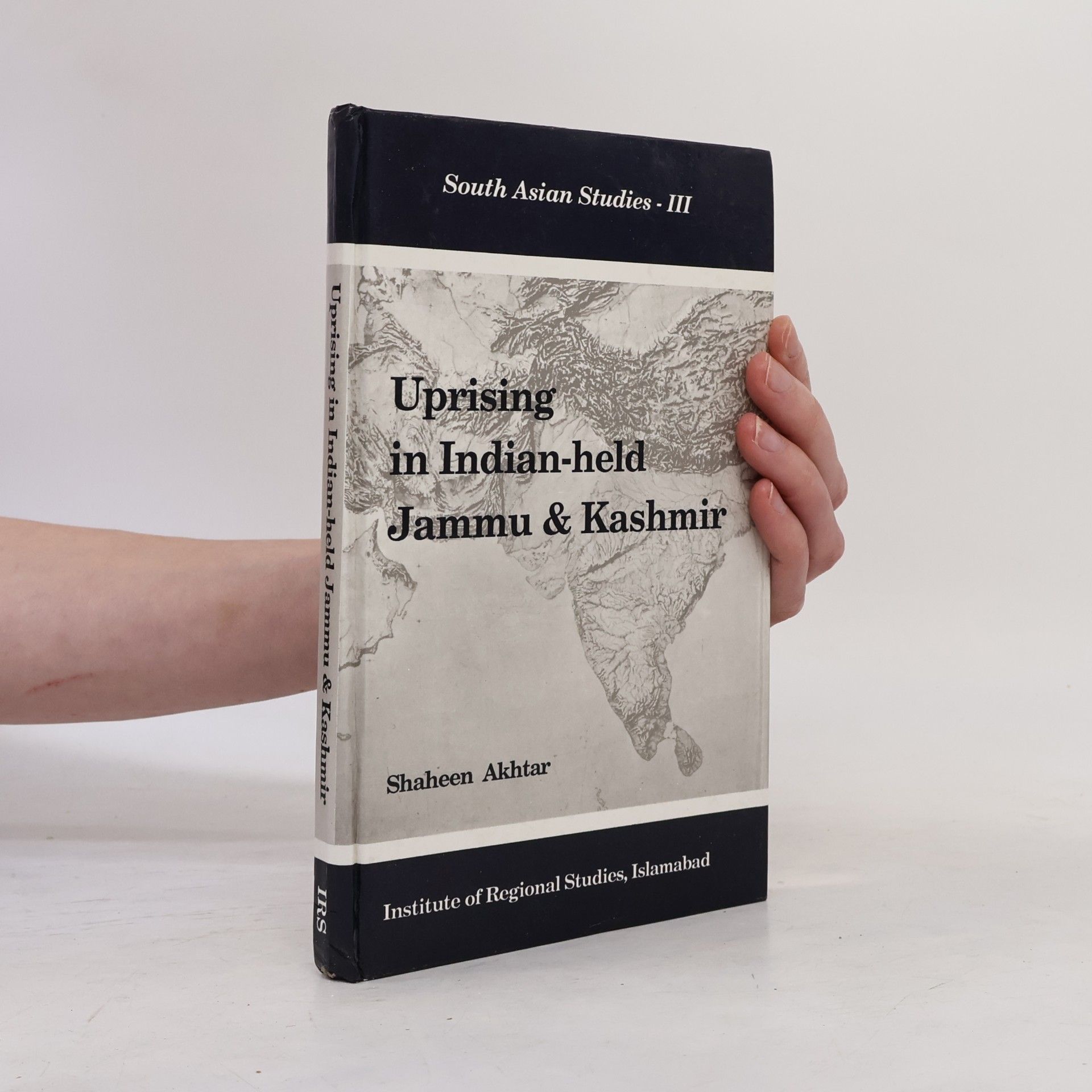 Shaheen Akhtar South Asian Studies - 3: Uprising in Indian-Held Jammu & Kashmir