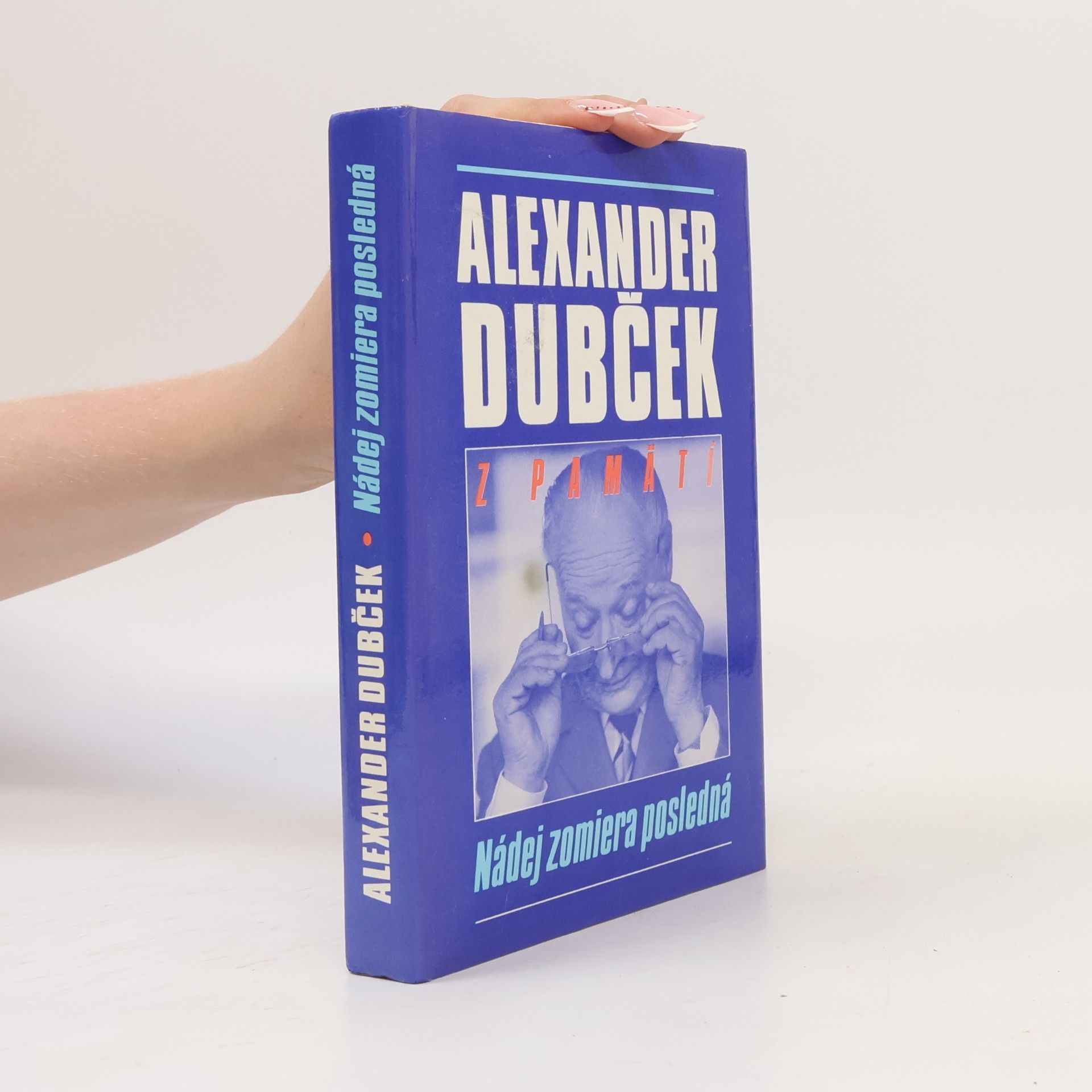 Alexander Dubček Nádej zomiera posledná : z pamätí