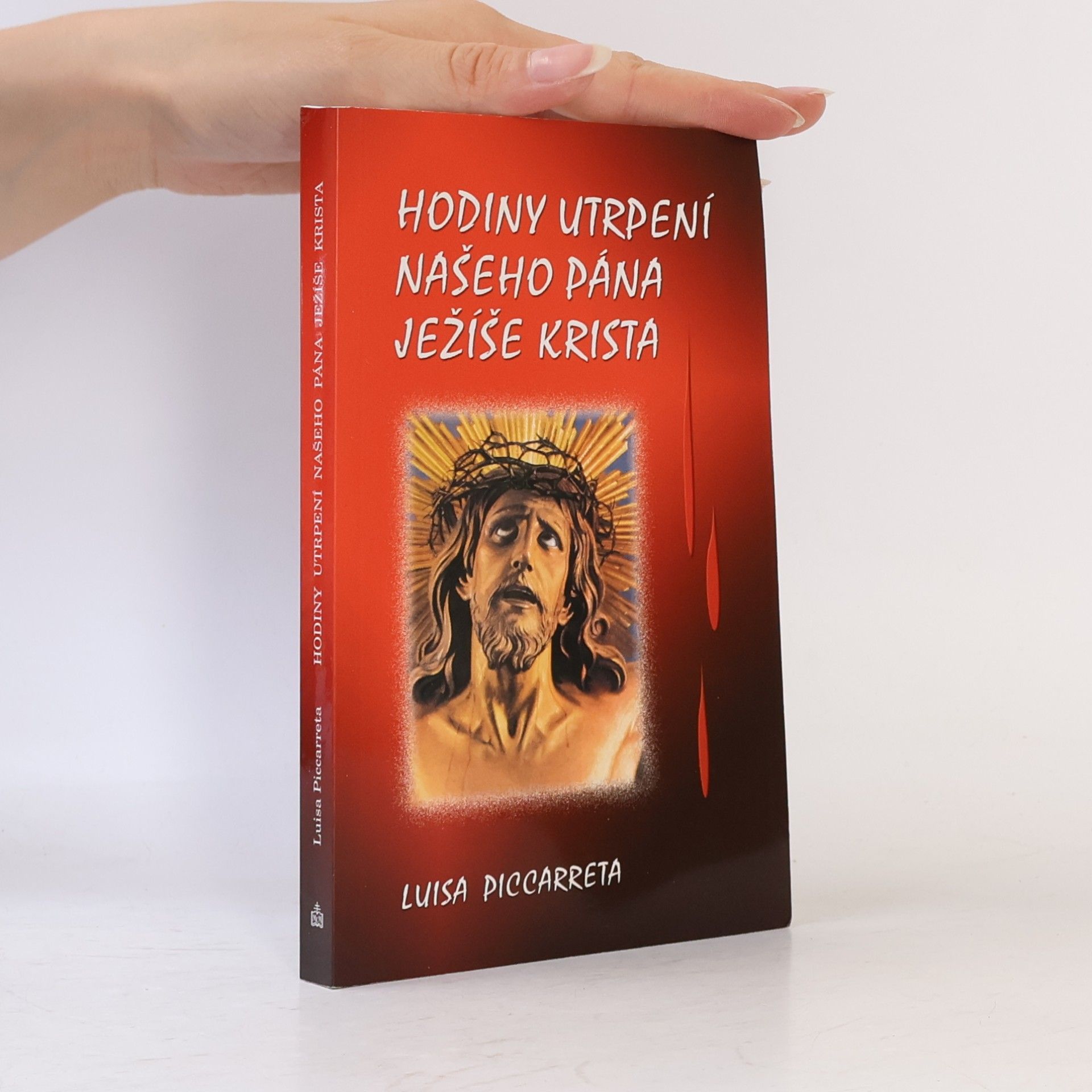 Luisa Piccarreta Hodiny utrpení našeho Pána Ježíše Krista