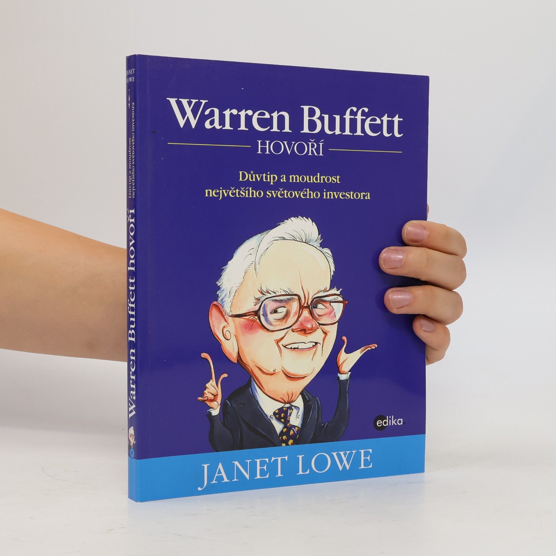 Janet Lowe Warren Buffett hovoří: důvtip a moudrost největšího světového byznysmena