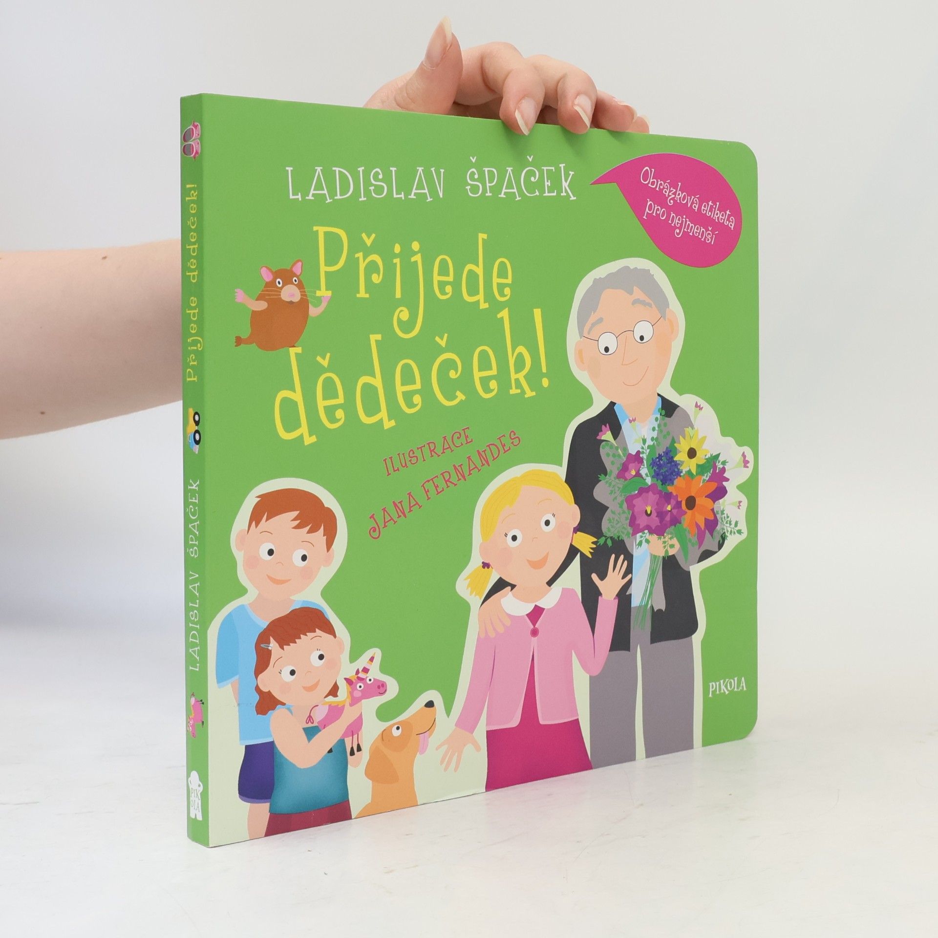 Ladislav Špaček Přijede dědeček! Obrázková etiketa pro nejmenší