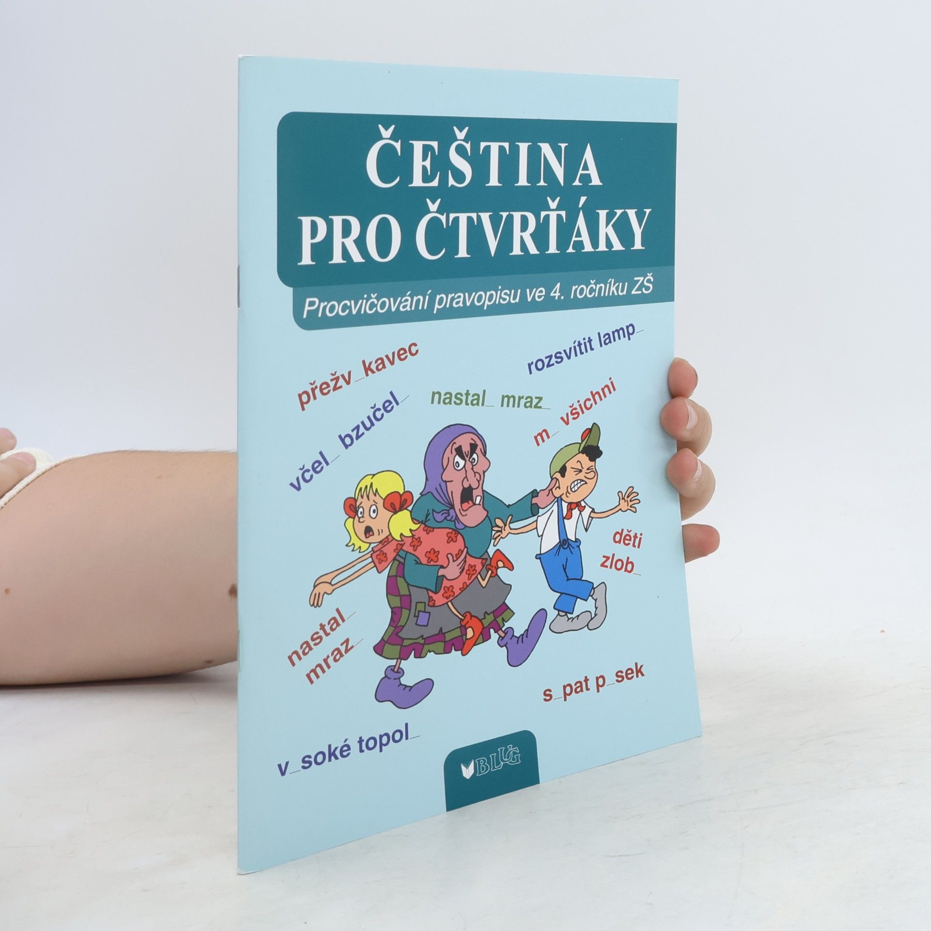 Čeština pro čtvrťáky : procvičování pravopisu ve 4. ročníku ZŠ