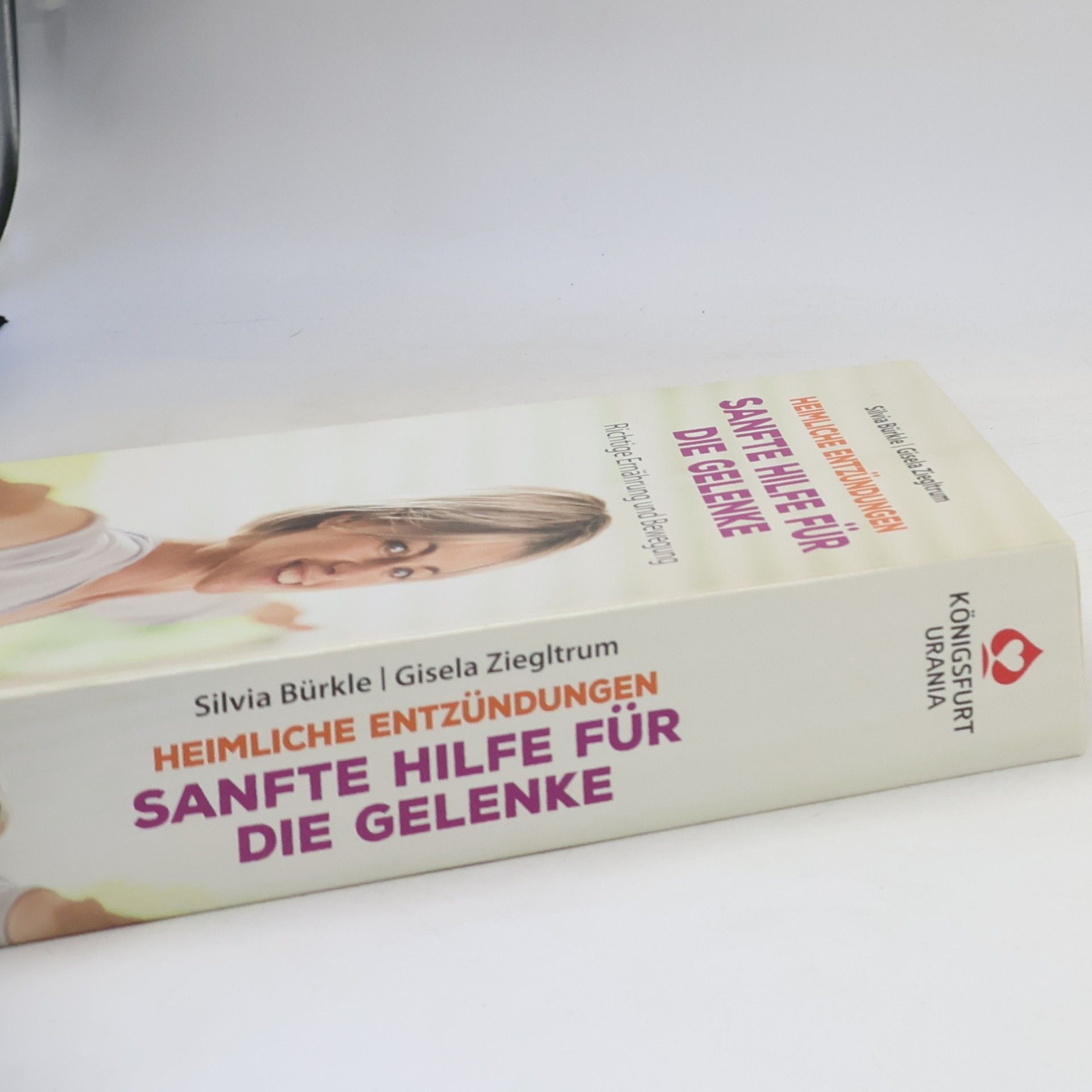 Silvia Bürkle Heimliche Entzündungen - Sanfte Hilfe für die Gelenke. Richtige Ernährung und Bewegung